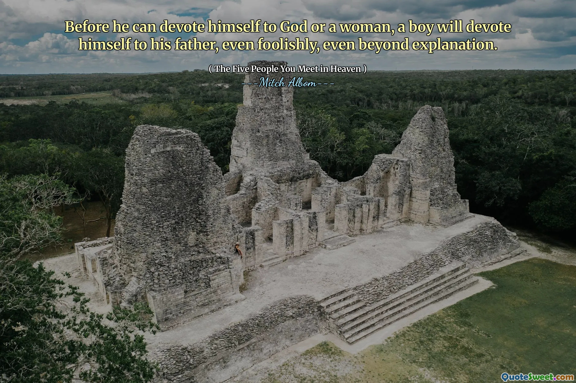在他可以将自己献给上帝或女人之前，一个男孩将自己奉献给父亲，甚至愚蠢，甚至超出解释。