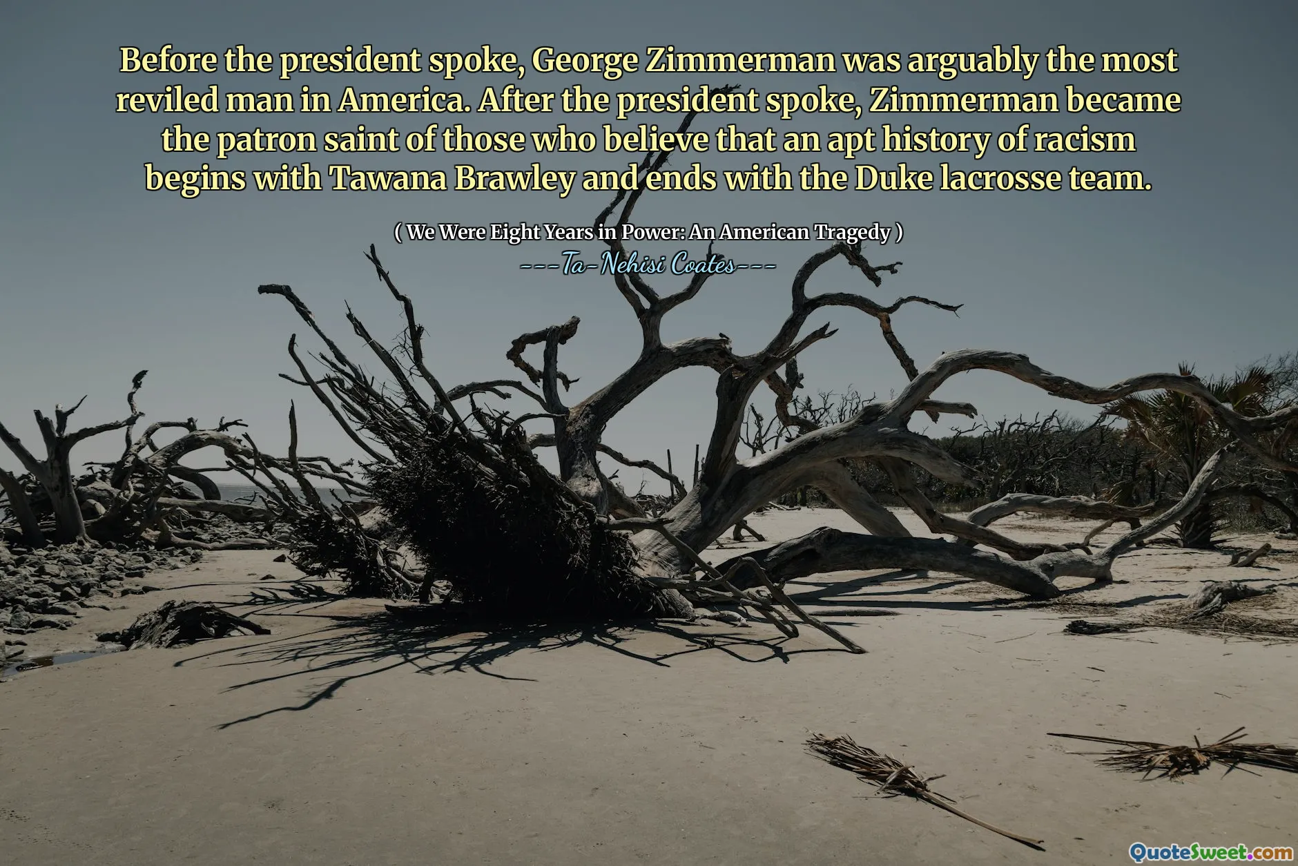 Before the president spoke, George Zimmerman was arguably the most reviled man in America. After the president spoke, Zimmerman became the patron saint of those who believe that an apt history of racism begins with Tawana Brawley and ends with the Duke lacrosse team.