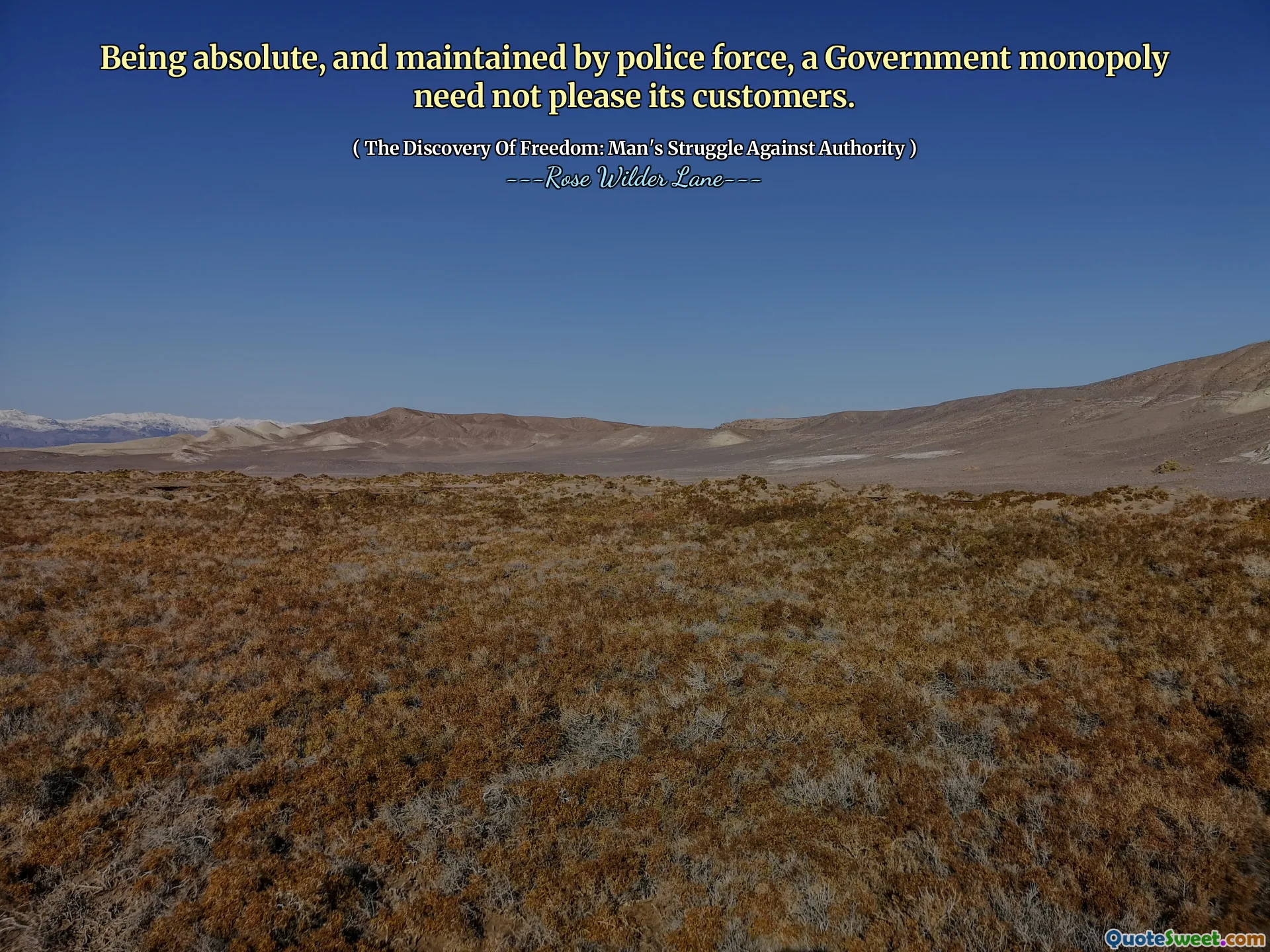 Omdat het absoluut is en door de politie wordt gehandhaafd, hoeft een overheidsmonopolie zijn klanten niet tevreden te stellen.