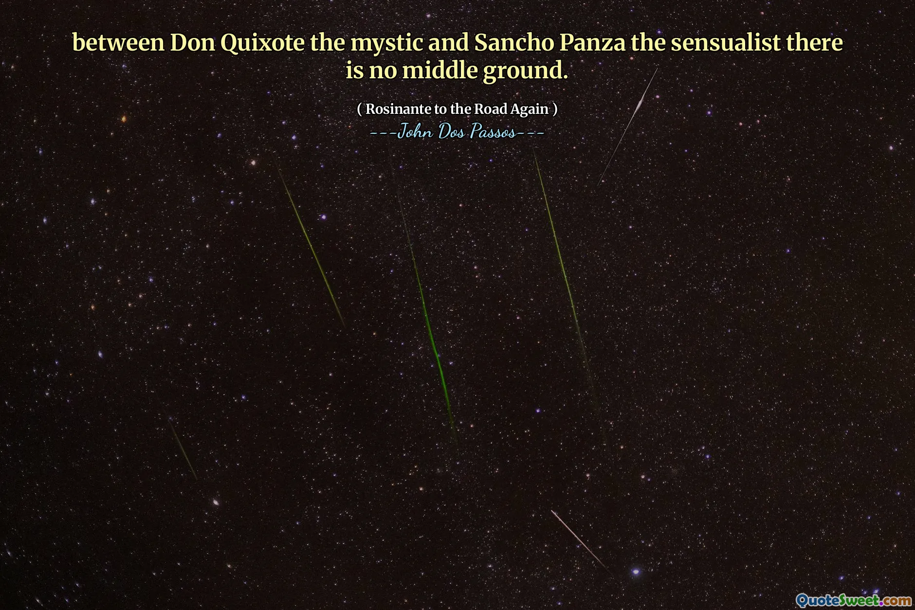 Între Don Quixote, Mystic și Sancho Panza, senzualistul nu există un teren de mijloc.