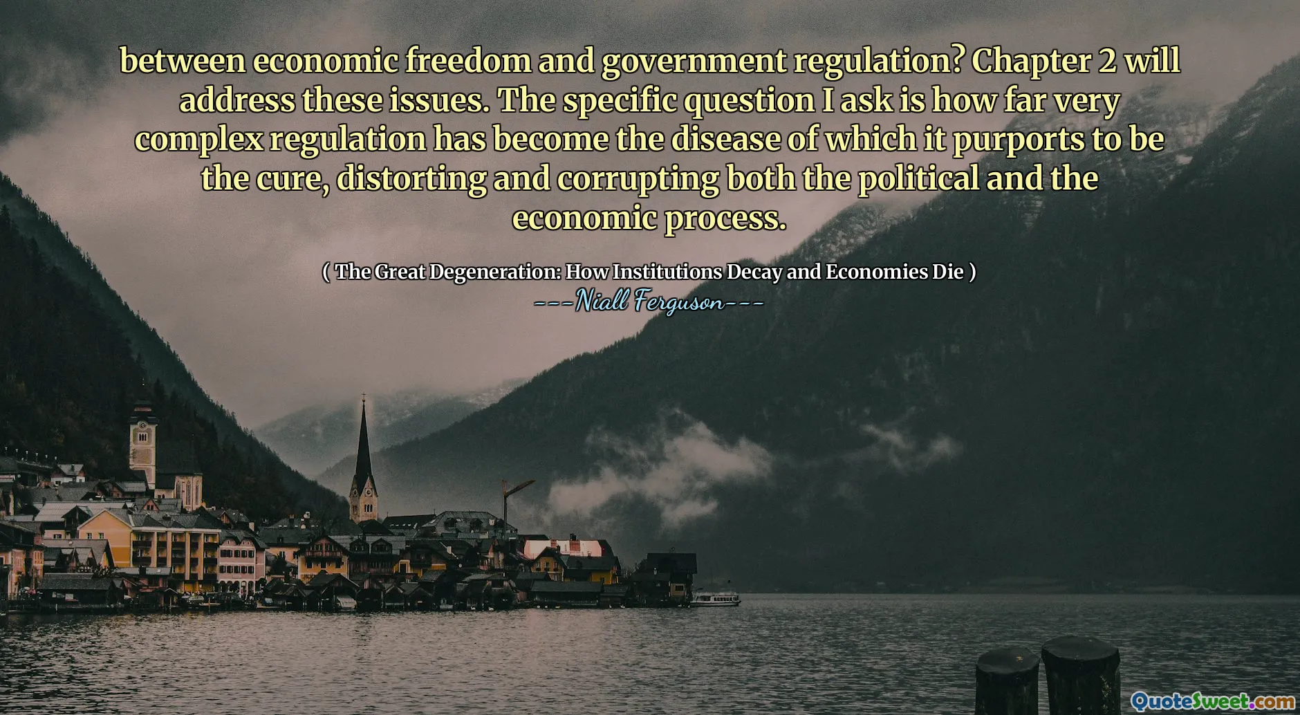 between economic freedom and government regulation? Chapter 2 will address these issues. The specific question I ask is how far very complex regulation has become the disease of which it purports to be the cure, distorting and corrupting both the political and the economic process.