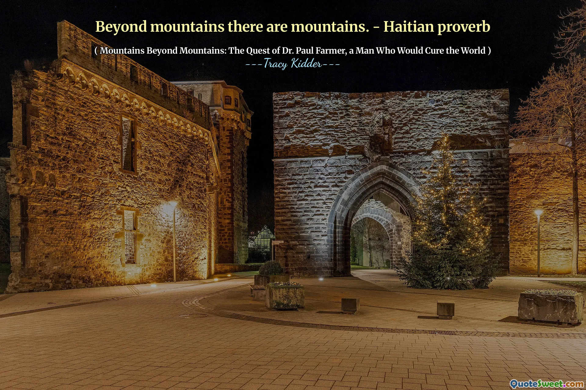 Beyond mountains there are mountains. - Haitian proverb