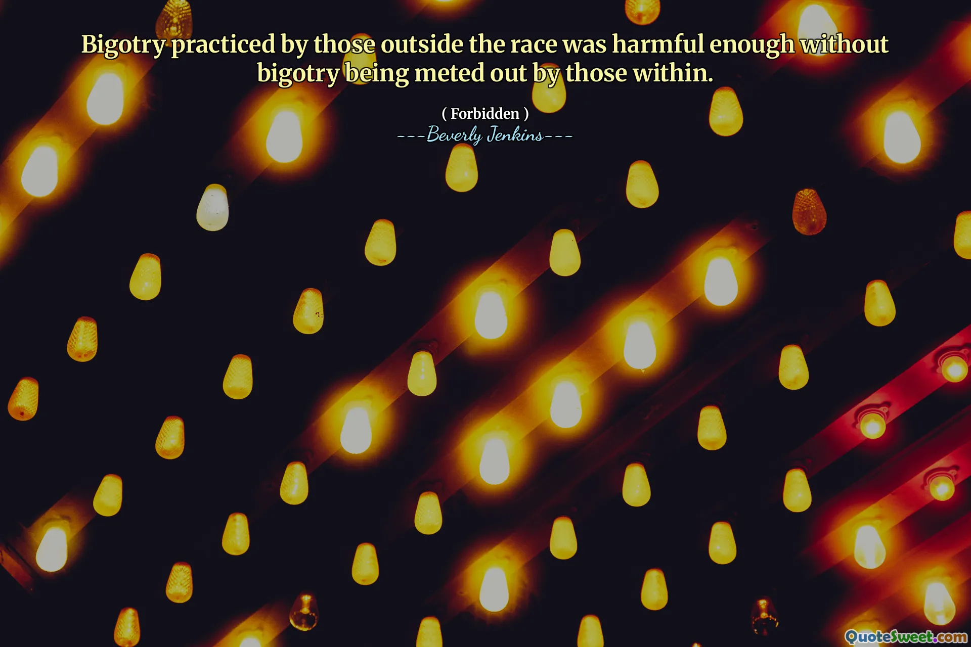 Bigotry practiced by those outside the race was harmful enough without bigotry being meted out by those within.