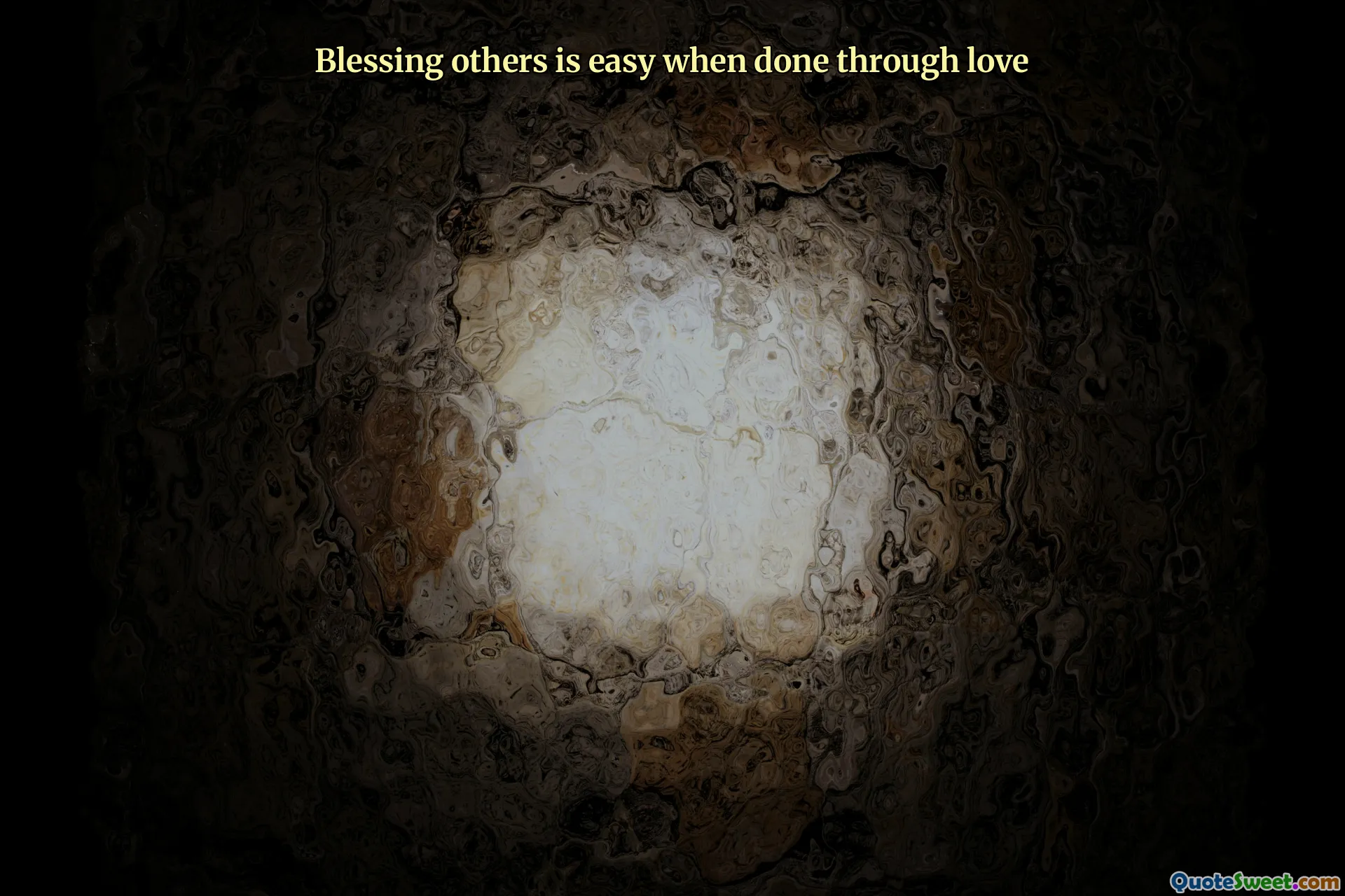 Blessing others is easy when done through love