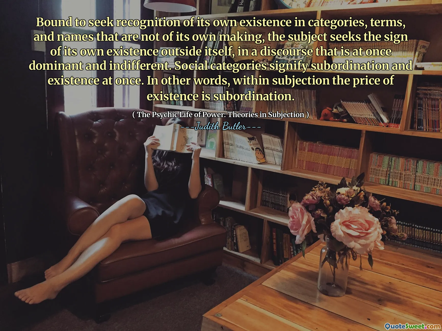 Bundet til å søke anerkjennelse av sin egen eksistens i kategorier, vilkår og navn som ikke er av egenskap, søker emnet tegnet på sin egen eksistens utenfor seg selv, i en diskurs som på en gang er dominerende og likegyldig. Sosiale kategorier betegner underordning og eksistens på en gang. Med andre ord, innen underkastelse er eksistensprisen underordning.