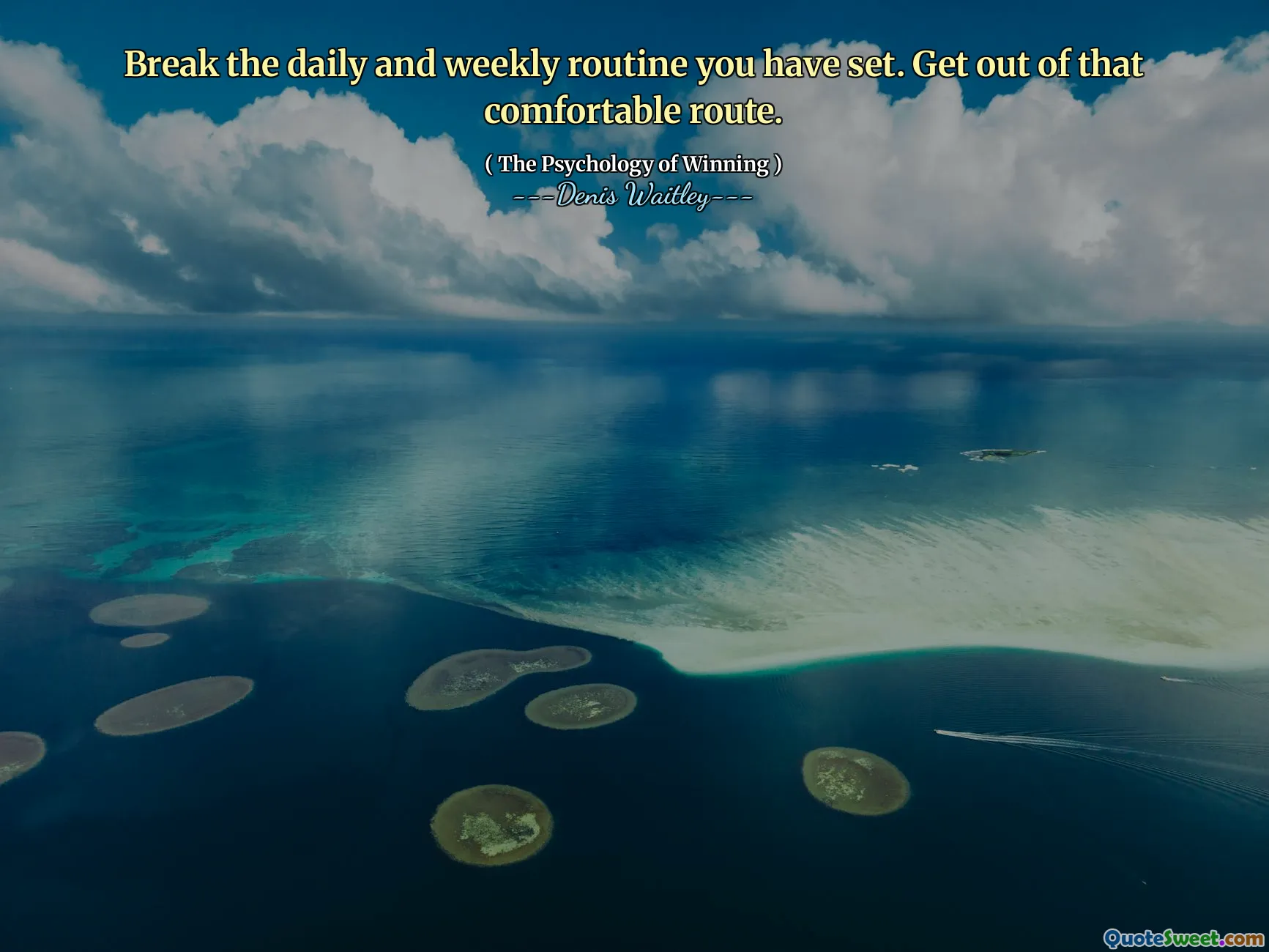 Breek de dagelijkse en wekelijkse routine die je hebt ingesteld. Ga uit die comfortabele route.