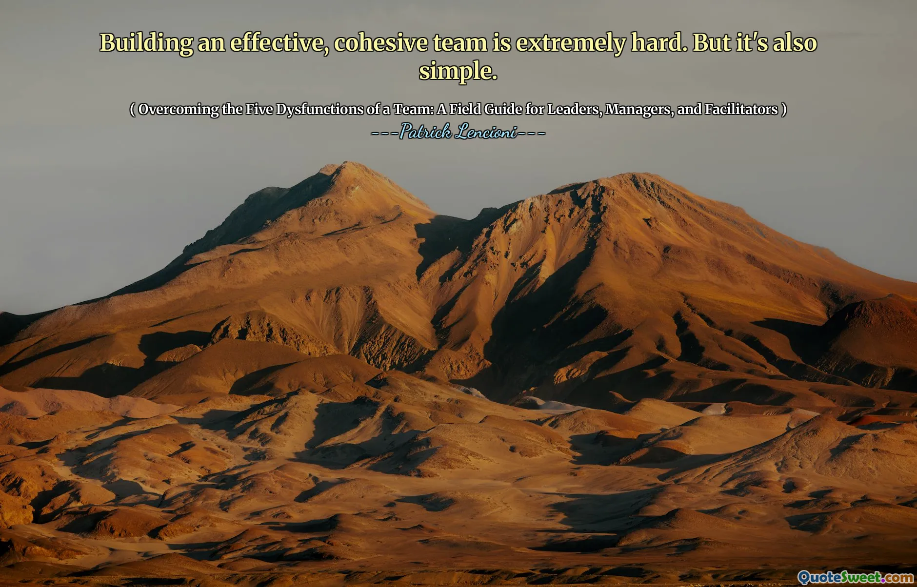 Building an effective, cohesive team is extremely hard. But it's also simple.