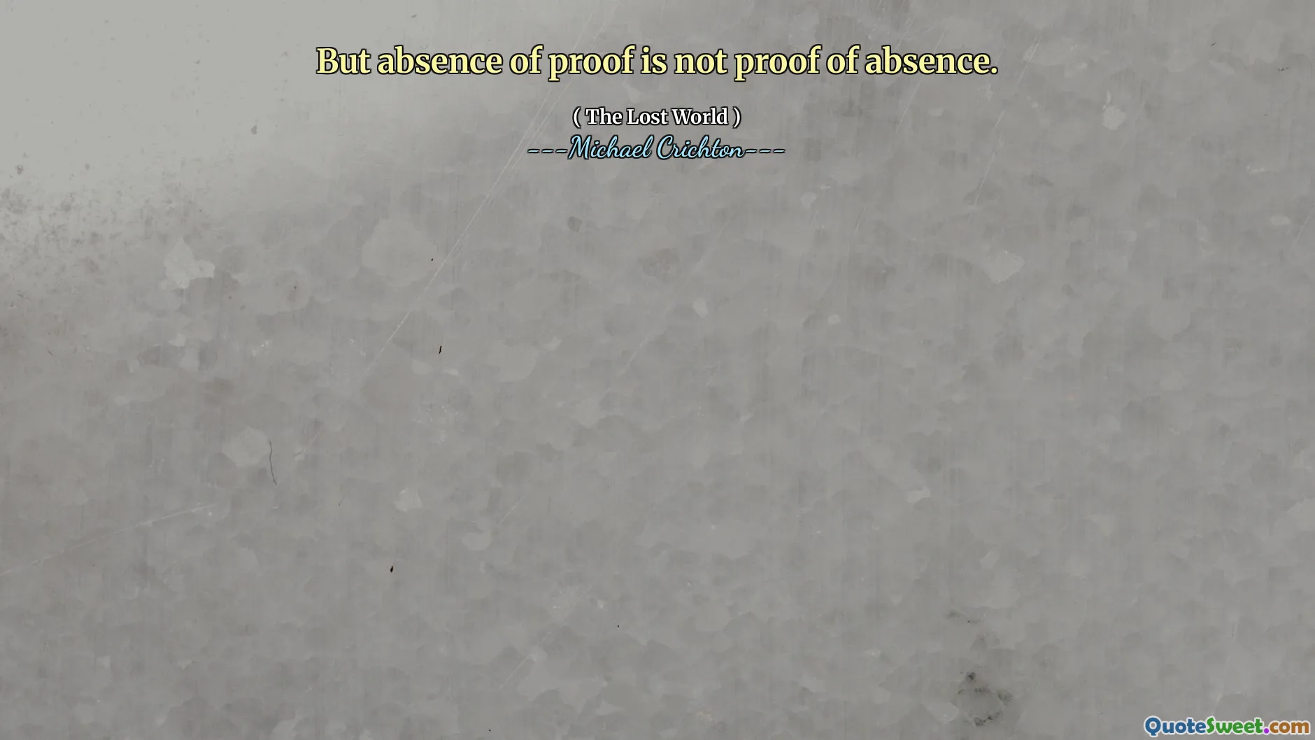 But absence of proof is not proof of absence.