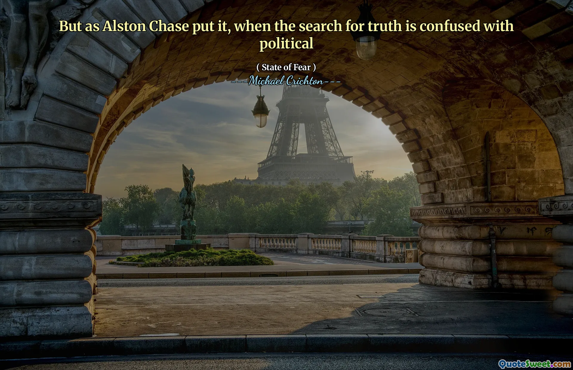 But as Alston Chase put it, when the search for truth is confused with political