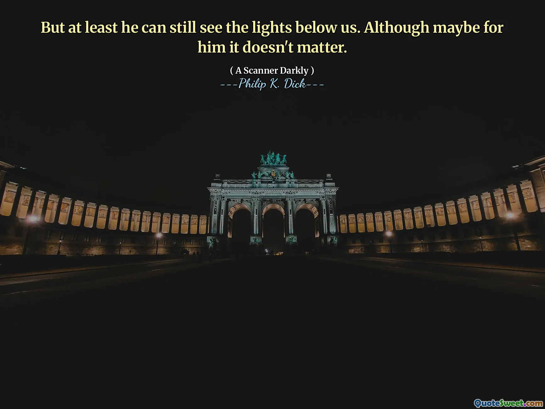 Ale přinejmenším stále vidí světla pod námi. I když pro něj možná na tom nezáleží.