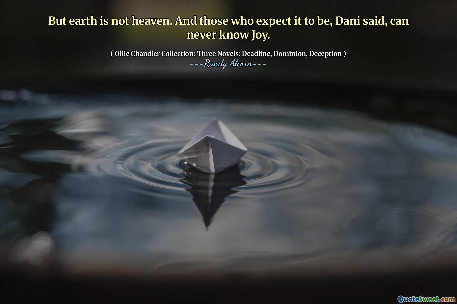 लेकिन पृथ्वी स्वर्ग नहीं है। और जो लोग इसकी उम्मीद करते हैं, दानी ने कहा, कभी भी आनंद नहीं जान सकते।
