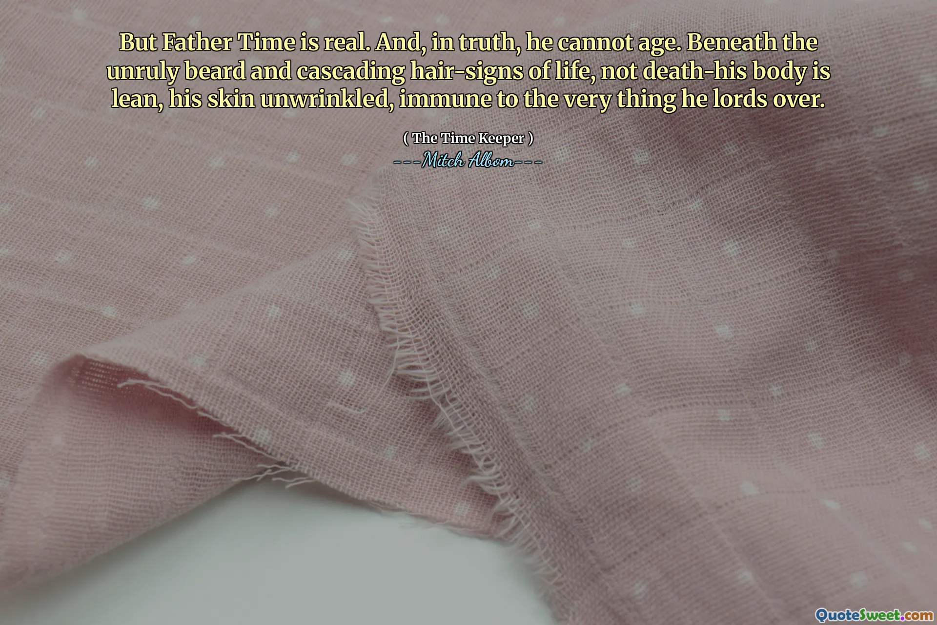 Ma il tempo del padre è reale. E, in verità, non può invecchiare. Sotto la barba indisciplinata e le segni di vita a cascata, non il corpo della morte, è magro, la sua pelle si è ridotta, immune alla stessa cosa su cui domina.