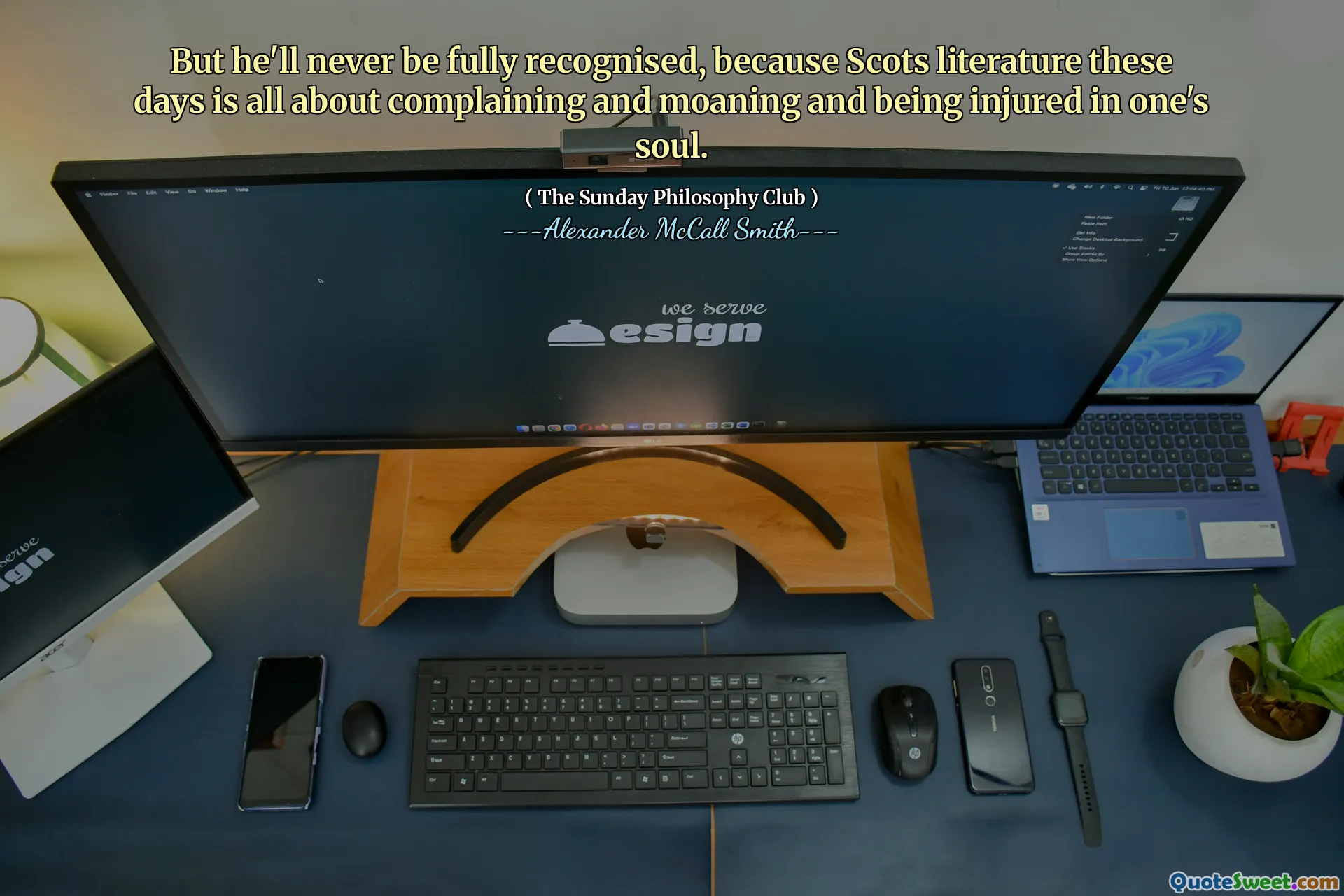 Aber er wird nie vollständig anerkannt sein, denn in diesen Tagen geht es in der Schottenliteratur nur darum, sich zu beschweren und zu stöhnen und in der eigenen Seele verletzt zu werden.