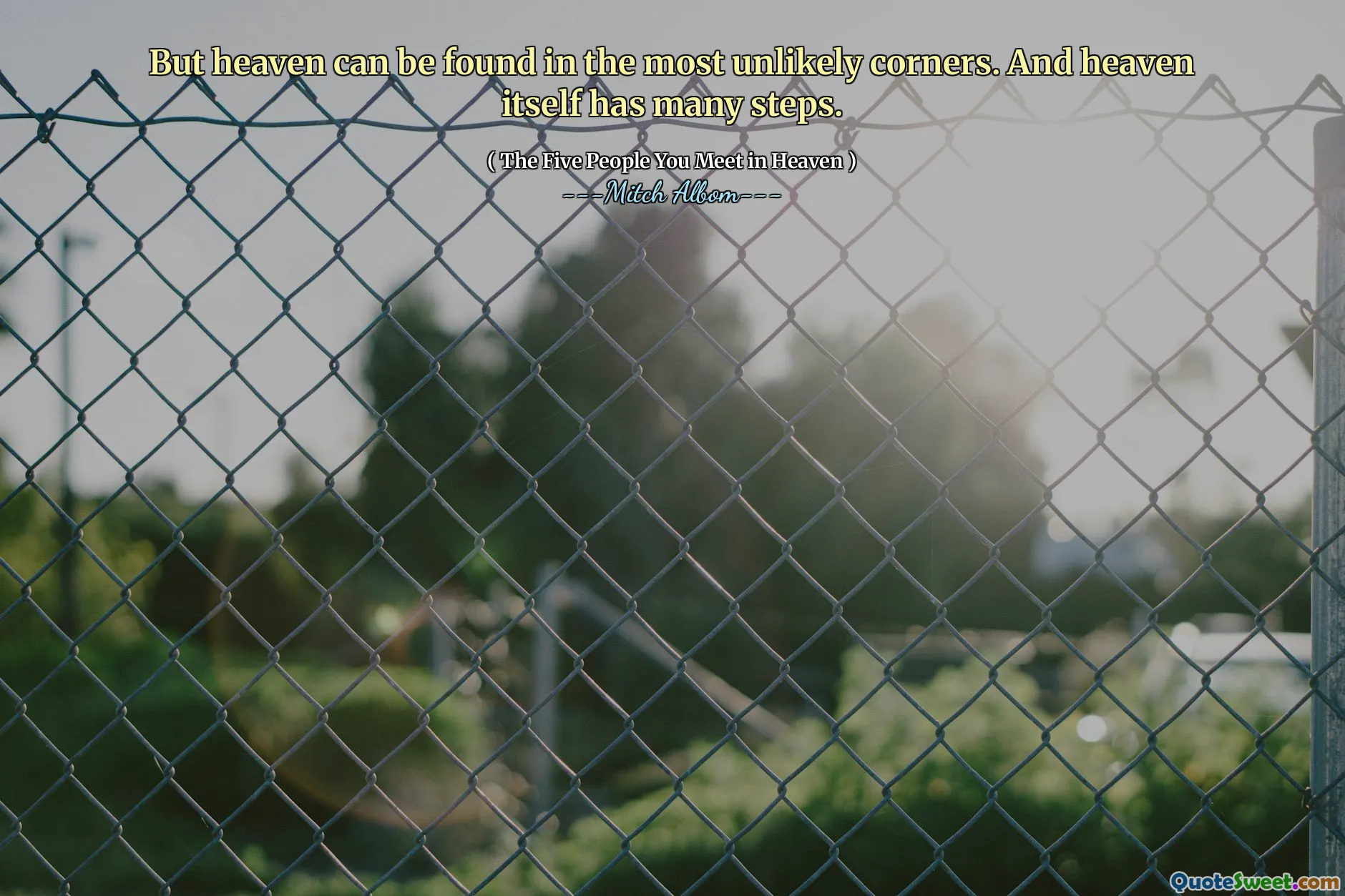 Maar de hemel is te vinden in de meest onwaarschijnlijke hoeken. En de hemel zelf heeft veel stappen.