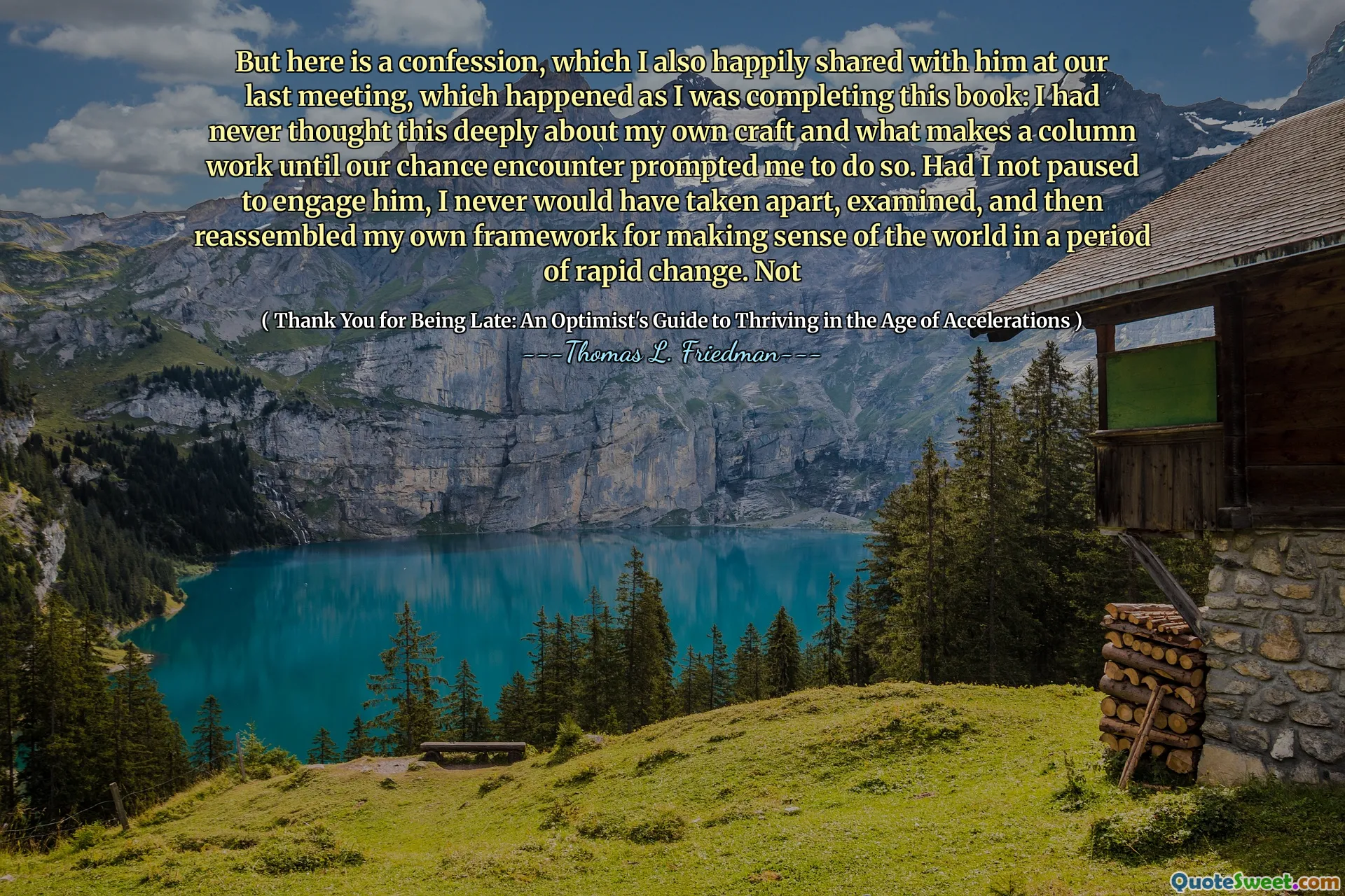 But here is a confession, which I also happily shared with him at our last meeting, which happened as I was completing this book: I had never thought this deeply about my own craft and what makes a column work until our chance encounter prompted me to do so. Had I not paused to engage him, I never would have taken apart, examined, and then reassembled my own framework for making sense of the world in a period of rapid change. Not