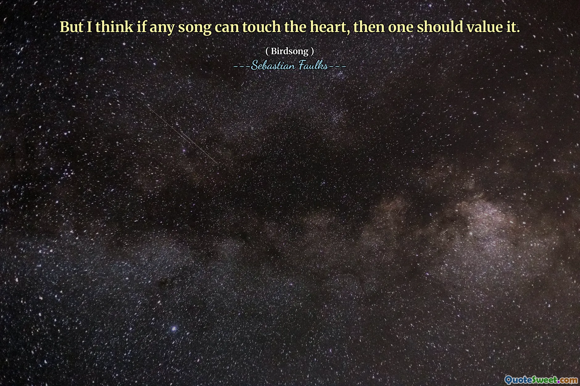 But I think if any song can touch the heart, then one should value it.
