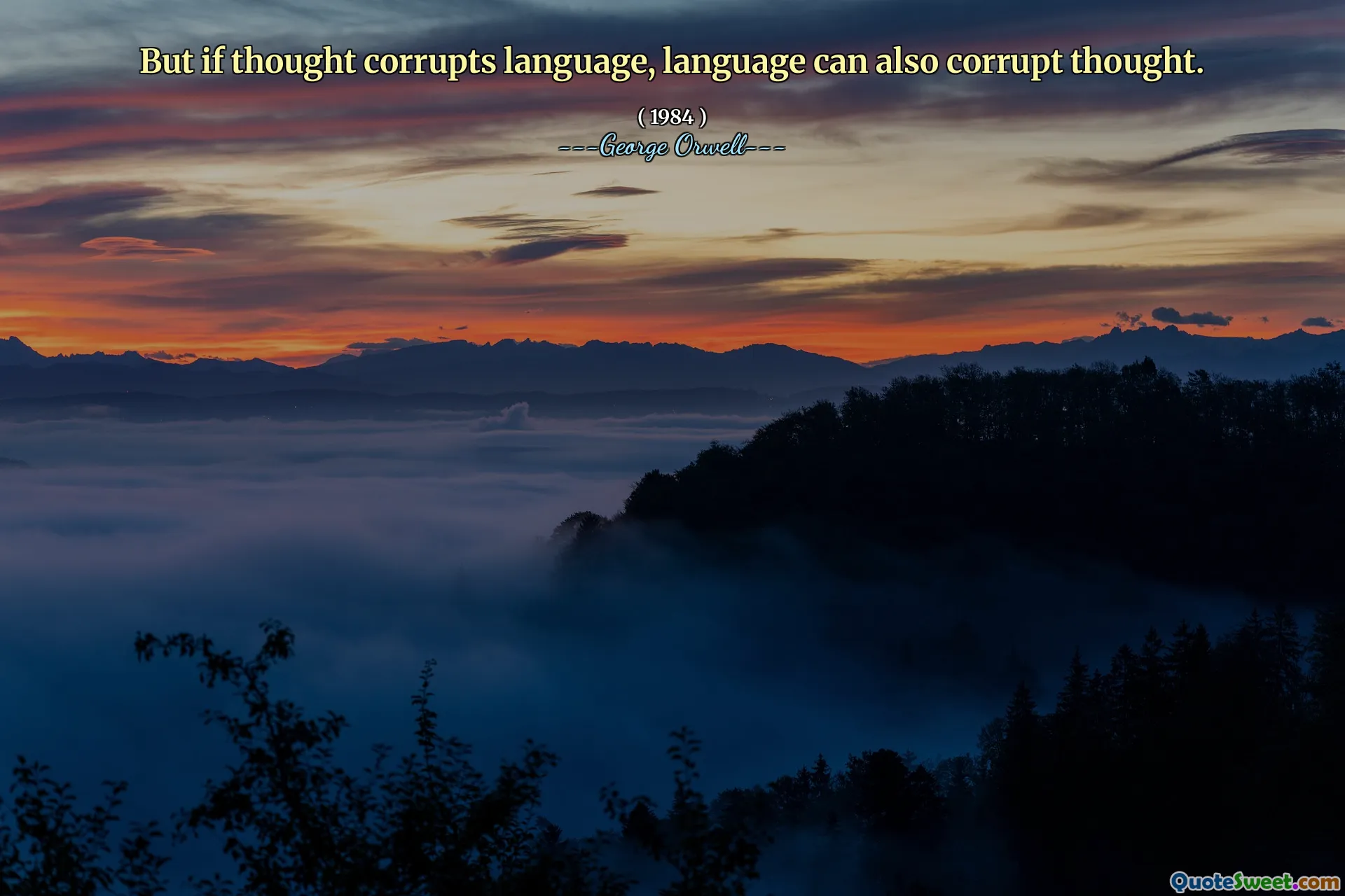 Ale pokud myšlenka zkorumpuje jazyk, jazyk může také zkorumpovaný myšlení.