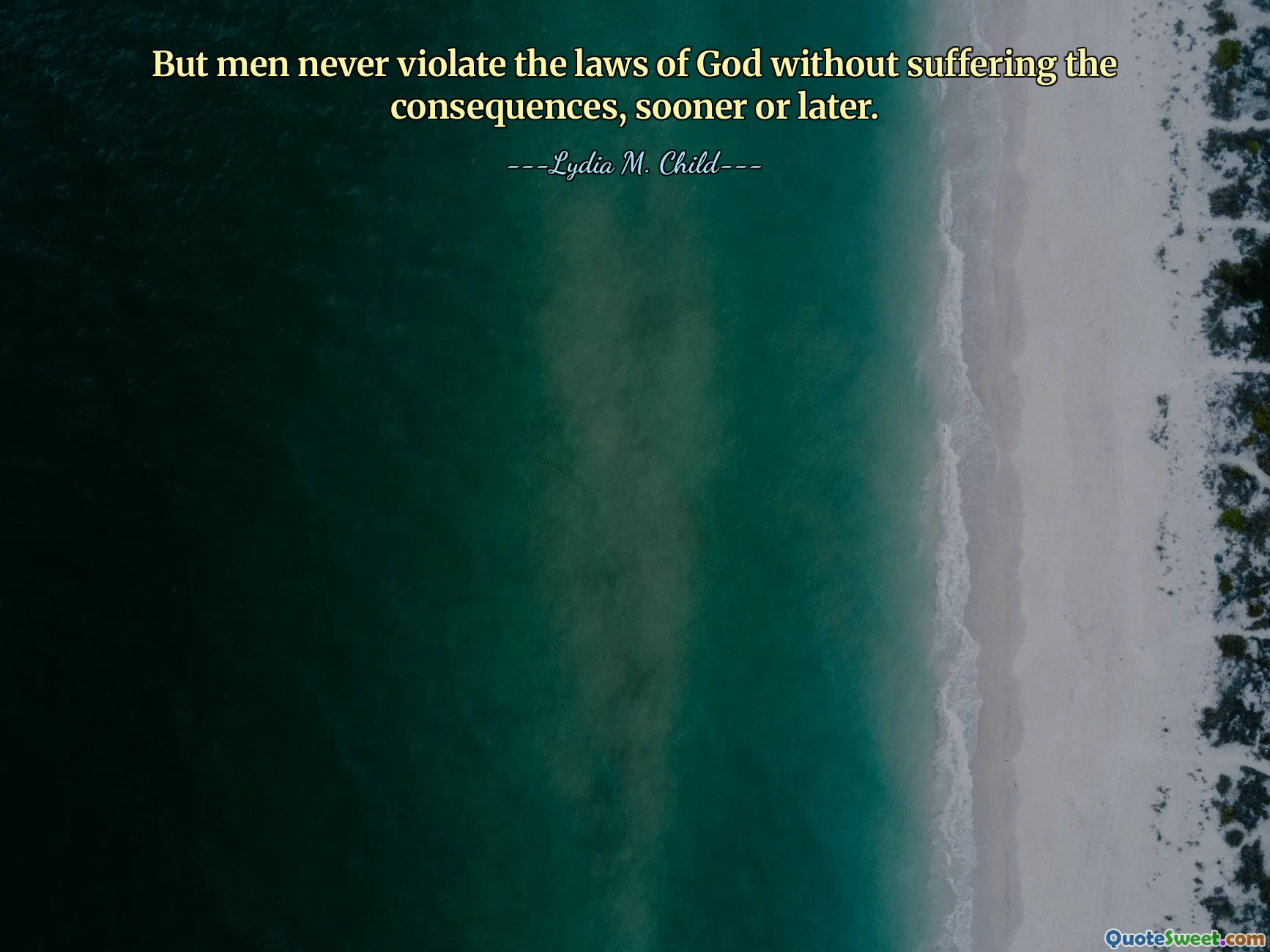 Mais les hommes ne violent jamais les lois de Dieu sans en subir les conséquences, tôt ou tard.