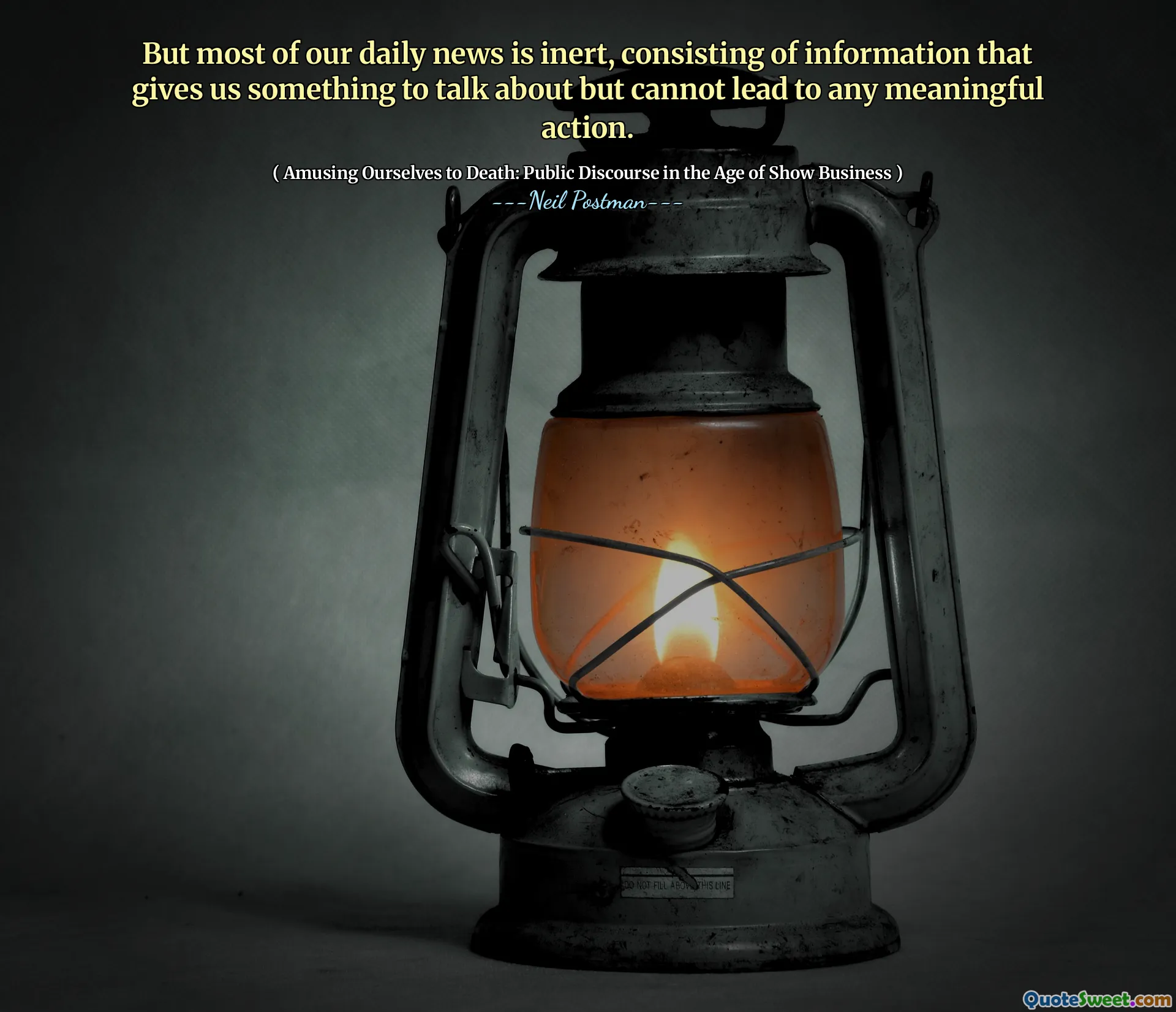 But most of our daily news is inert, consisting of information that gives us something to talk about but cannot lead to any meaningful action.
