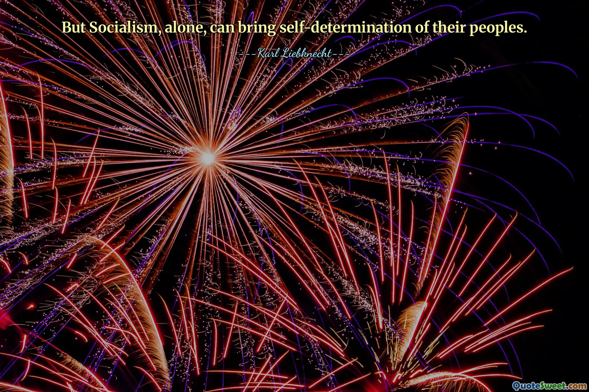 But Socialism, alone, can bring self-determination of their peoples.