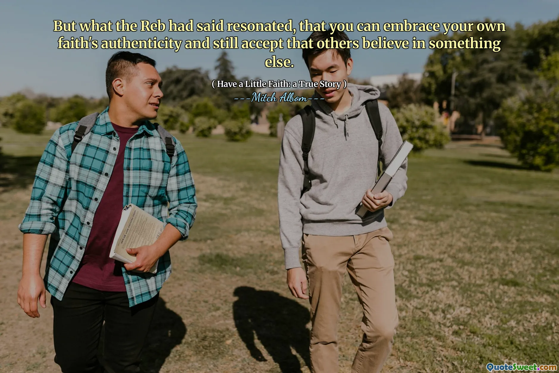 Ale to, co Reb řekl, rezonovalo, že můžete přijmout autentičnost své vlastní víry a stále akceptovat, že ostatní věří v něco jiného.