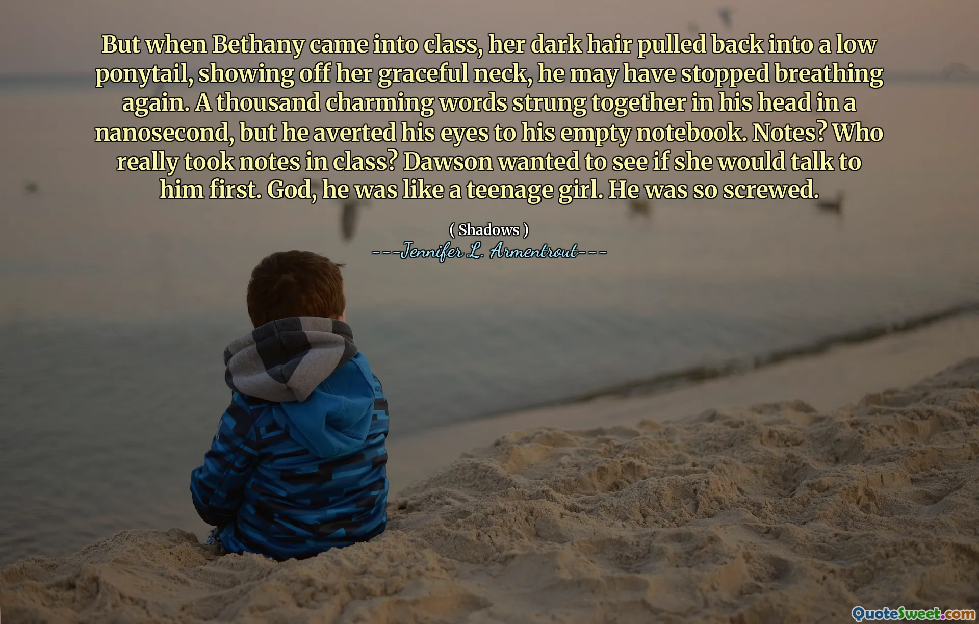 But when Bethany came into class, her dark hair pulled back into a low ponytail, showing off her graceful neck, he may have stopped breathing again. A thousand charming words strung together in his head in a nanosecond, but he averted his eyes to his empty notebook. Notes? Who really took notes in class? Dawson wanted to see if she would talk to him first. God, he was like a teenage girl. He was so screwed.
