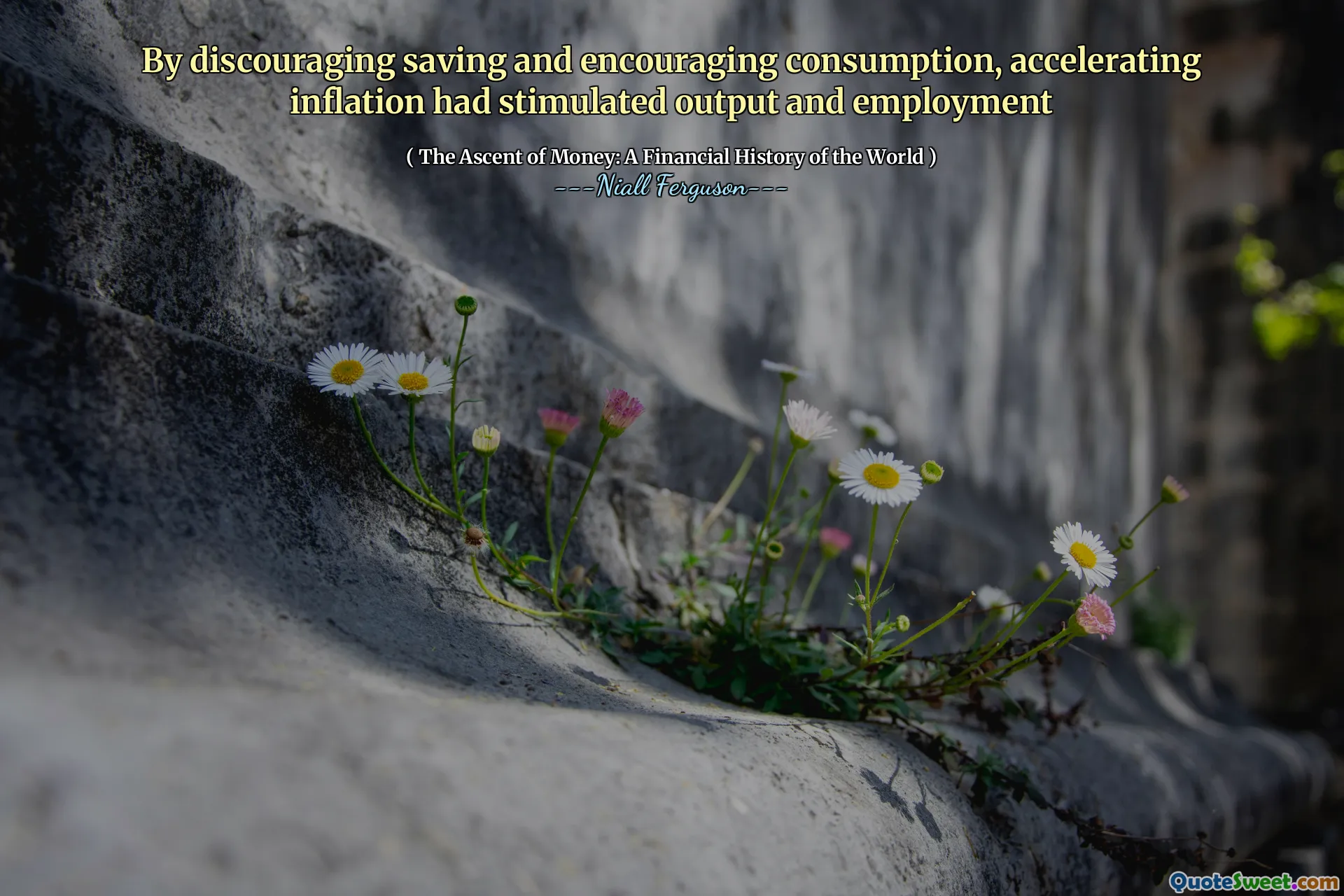 By discouraging saving and encouraging consumption, accelerating inflation had stimulated output and employment