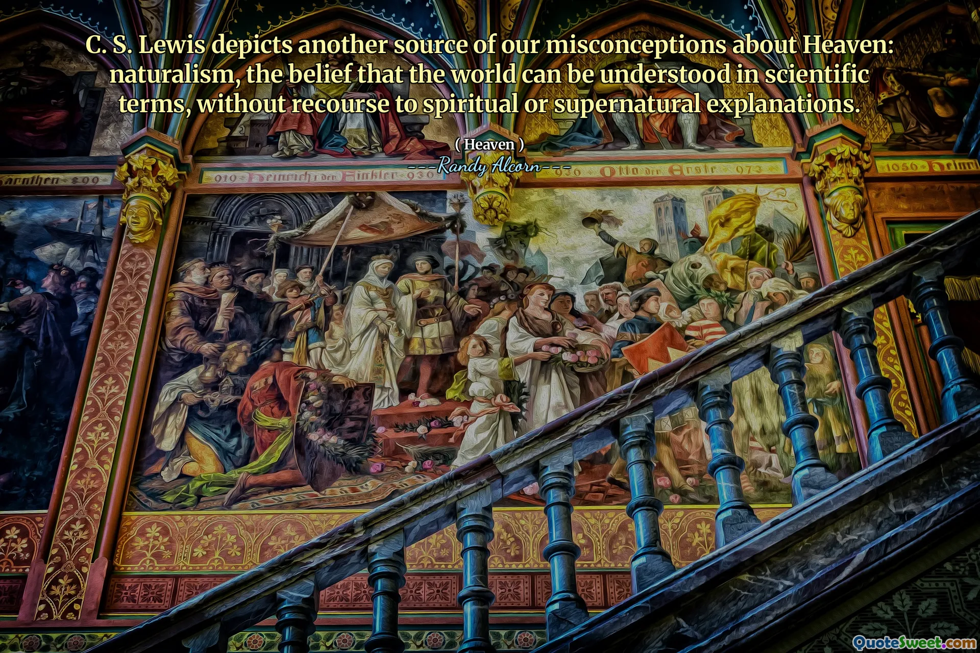 C. S. Lewis raffigura un'altra fonte delle nostre idee sbagliate sul cielo: naturalismo, convinzione che il mondo possa essere compreso in termini scientifici, senza ricorrere a spiegazioni spirituali o soprannaturali.