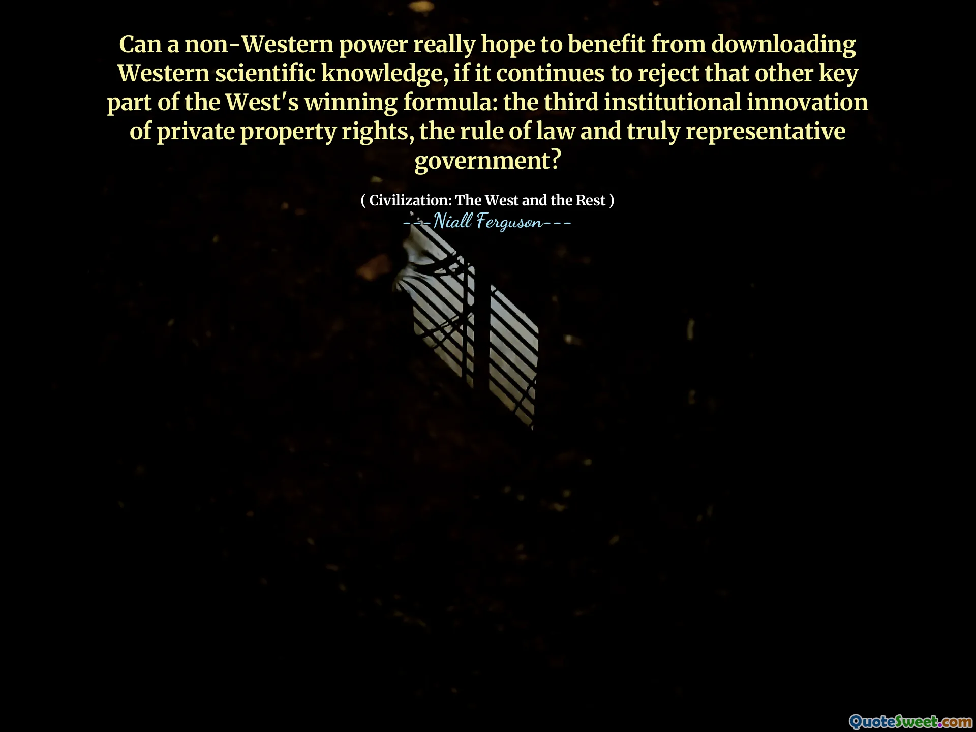 Can a non-Western power really hope to benefit from downloading Western scientific knowledge, if it continues to reject that other key part of the West's winning formula: the third institutional innovation of private property rights, the rule of law and truly representative government?