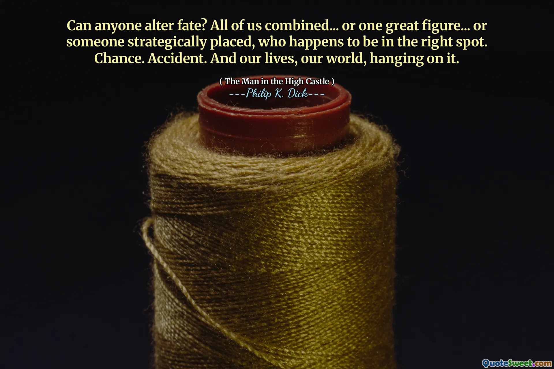 Kan någon förändra ödet? Vi alla kombinerade ... eller en stor figur ... eller någon strategiskt placerad, som råkar vara på rätt plats. Chans. Olycka. Och våra liv, vår värld, hänger på den.