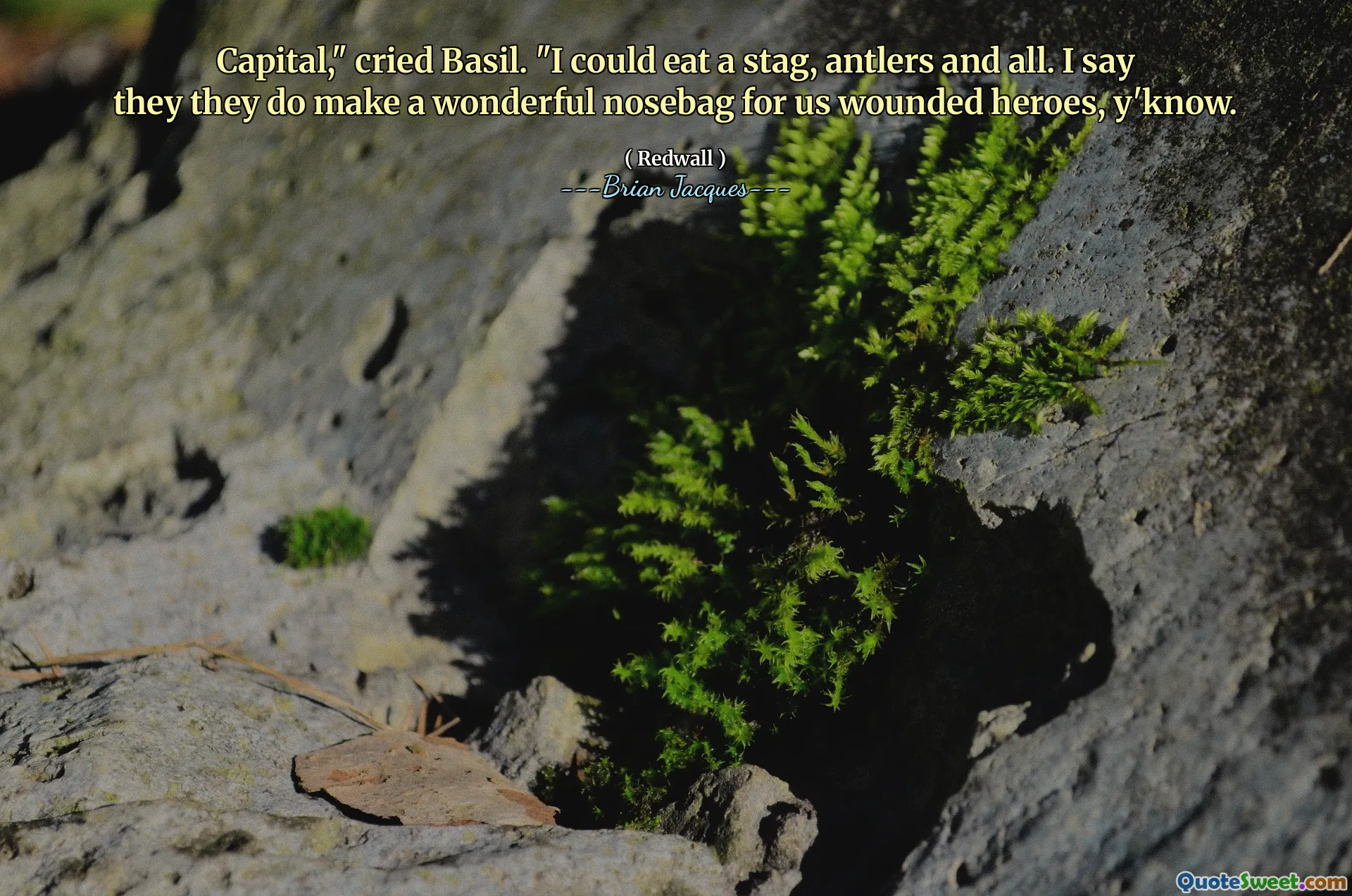Capital," cried Basil. "I could eat a stag, antlers and all. I say they they do make a wonderful nosebag for us wounded heroes, y'know.