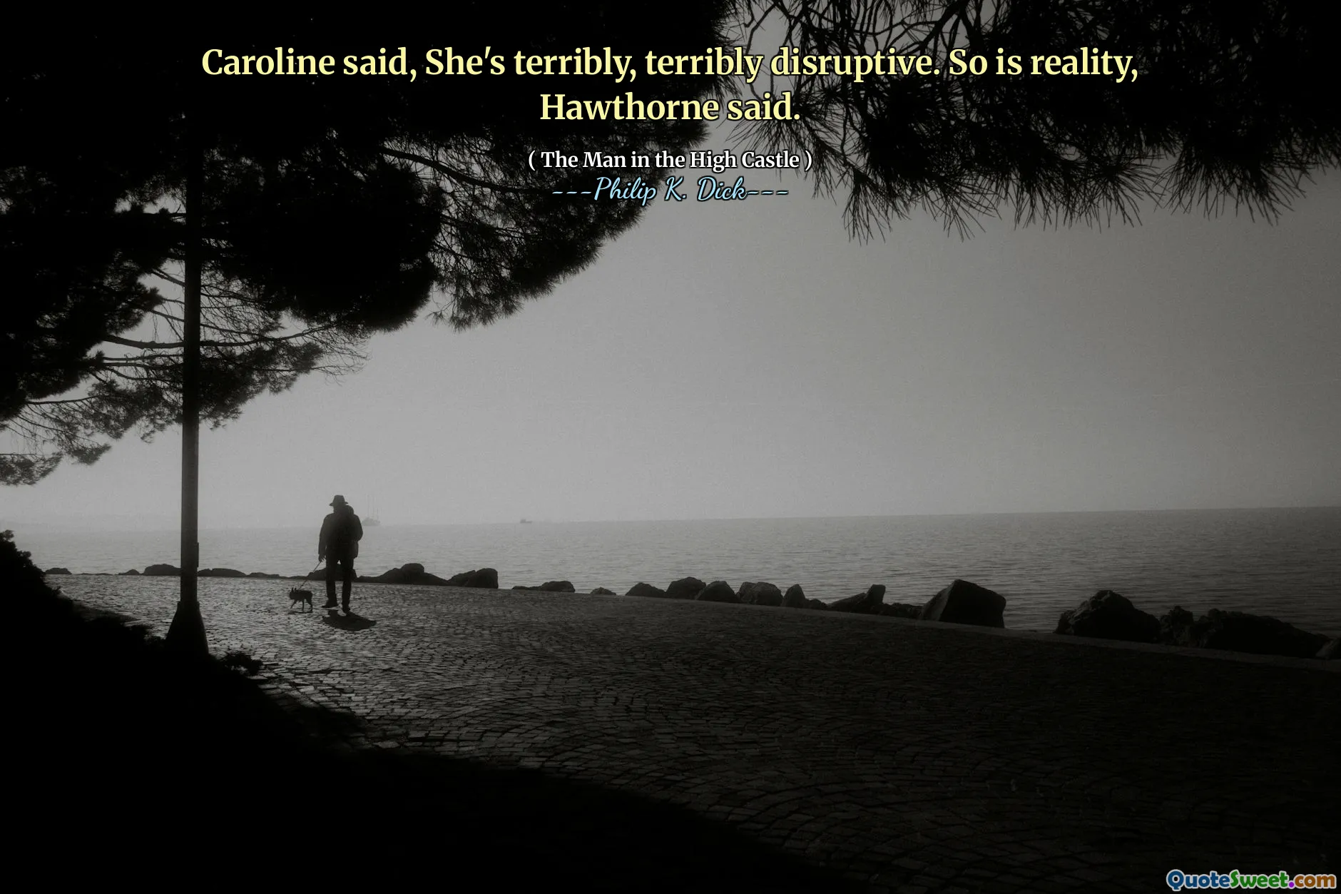 Kata Caroline, dia sangat mengganggu. Begitu juga kenyataan, kata Hawthorne.