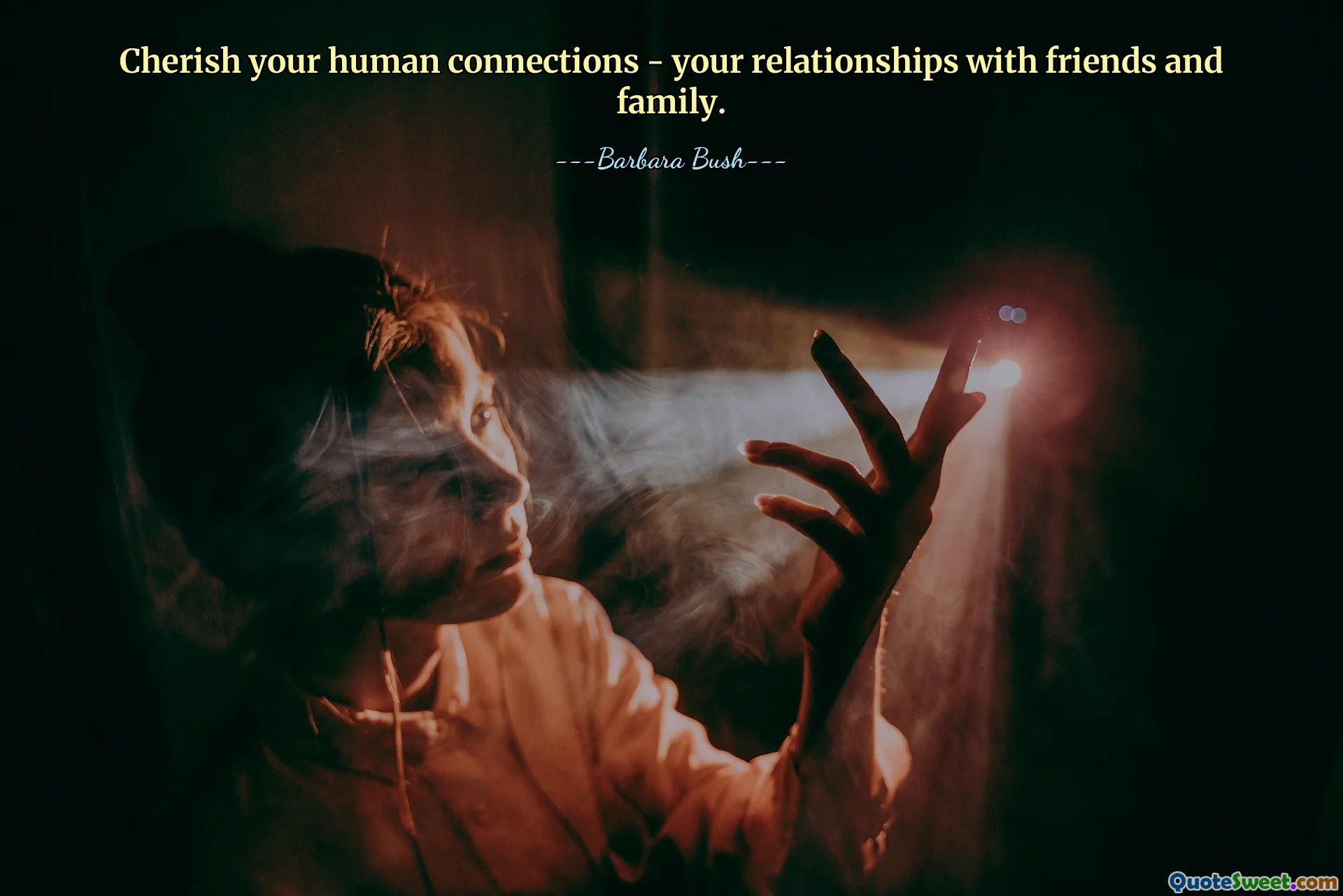Cherish your human connections - your relationships with friends and family.