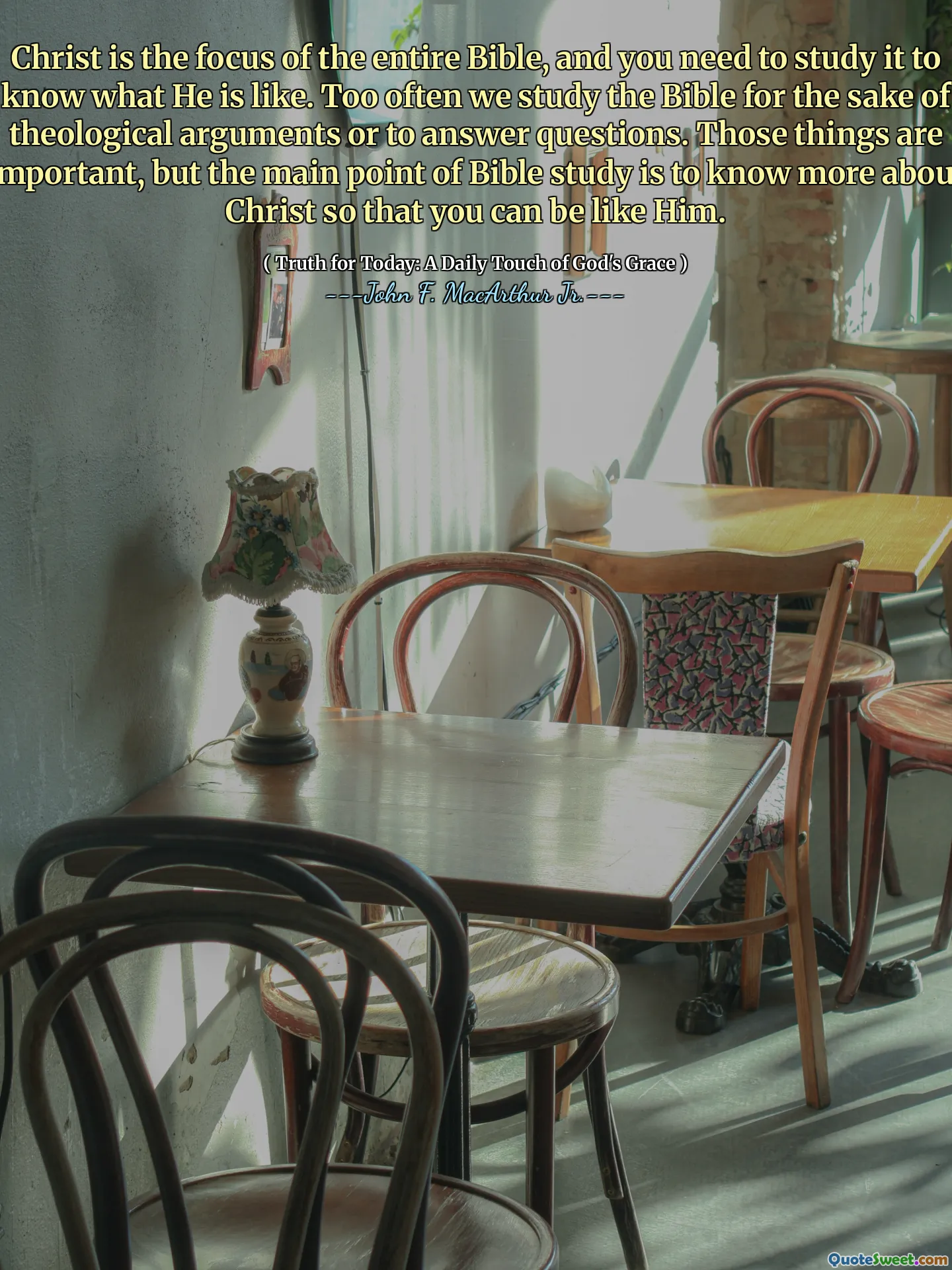 Christ is the focus of the entire Bible, and you need to study it to know what He is like. Too often we study the Bible for the sake of theological arguments or to answer questions. Those things are important, but the main point of Bible study is to know more about Christ so that you can be like Him.