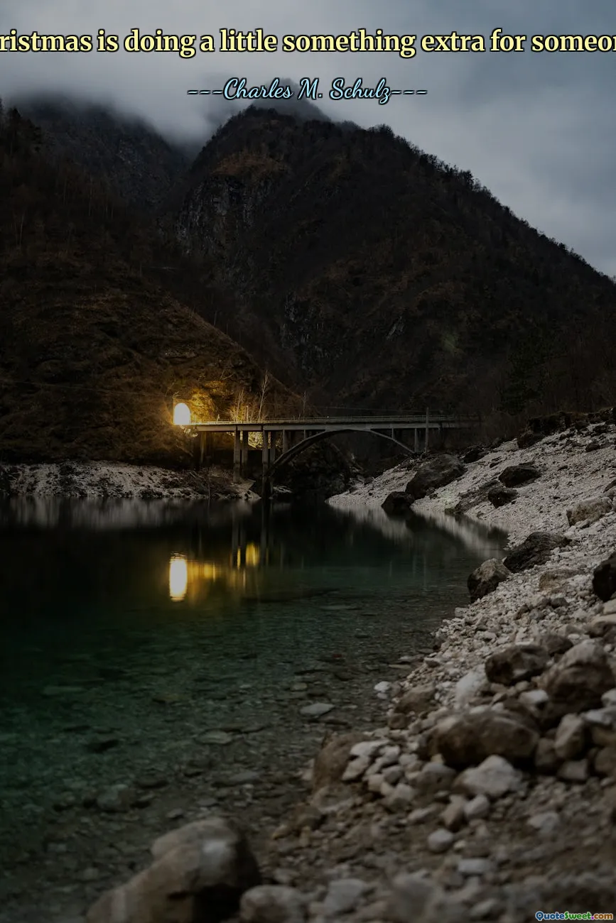 Christmas is doing a little something extra for someone.