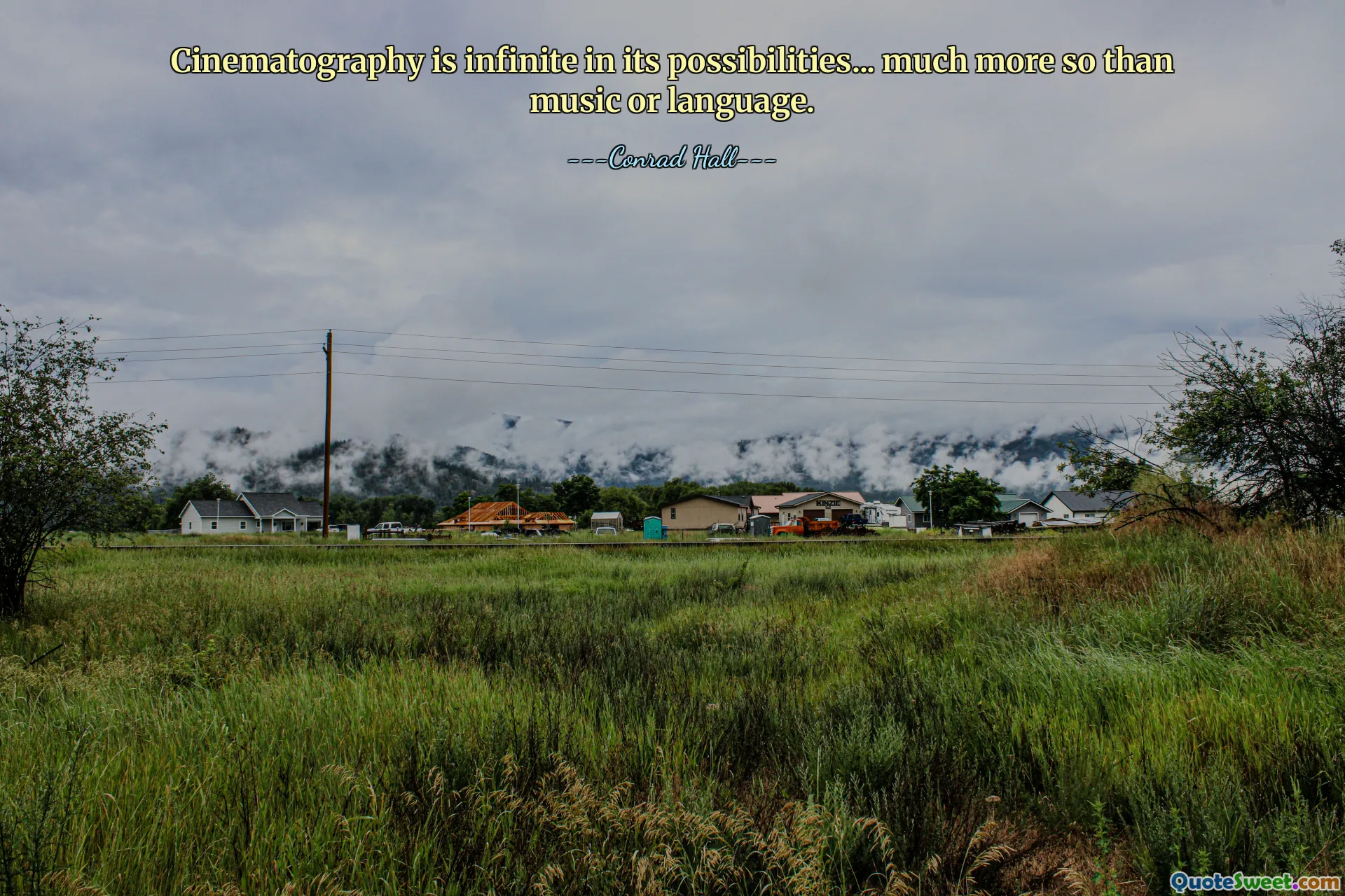 Kinematografie je ve svých možnostech nekonečná... mnohem víc než hudba nebo jazyk.