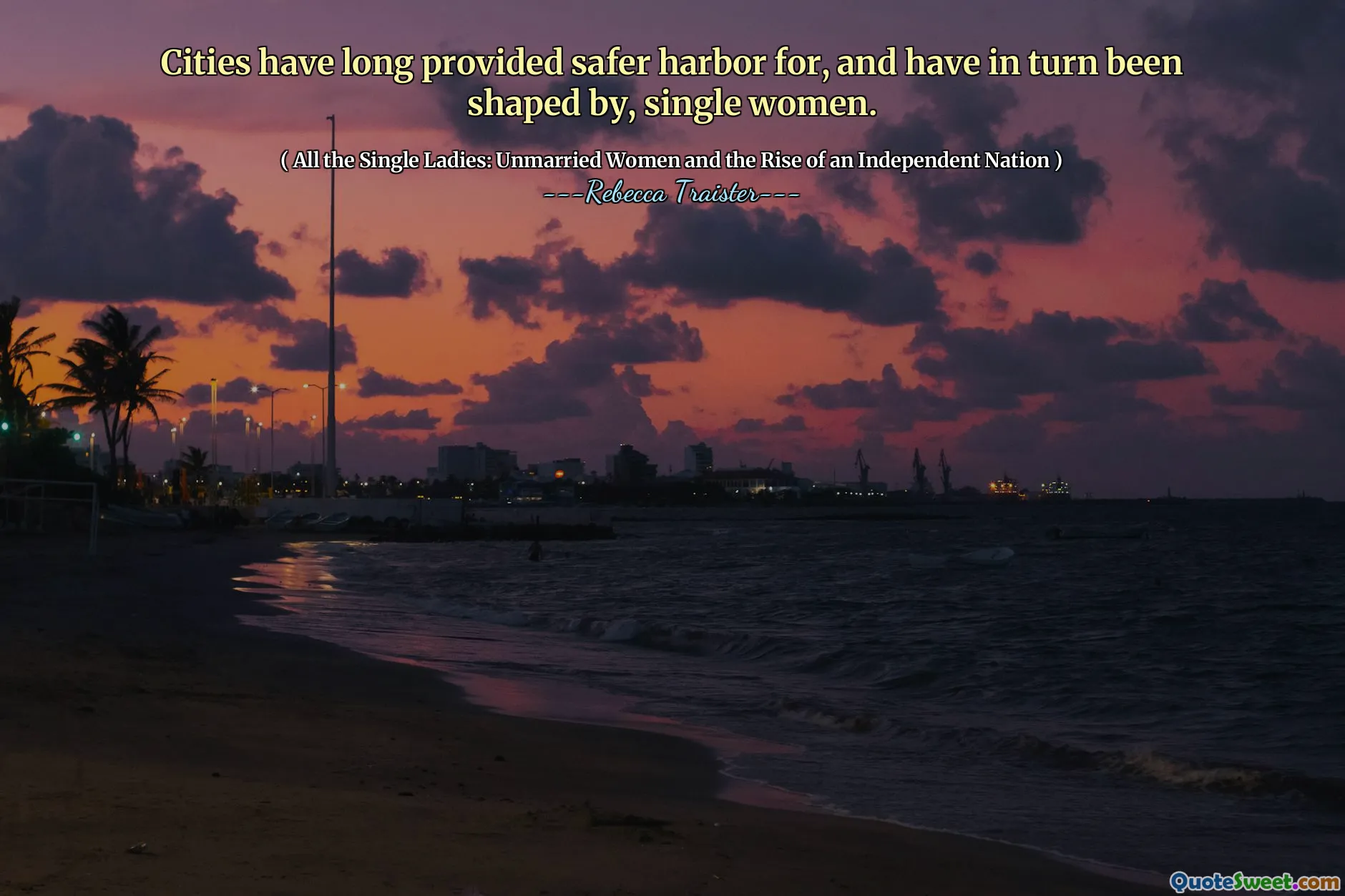 Cities have long provided safer harbor for, and have in turn been shaped by, single women.