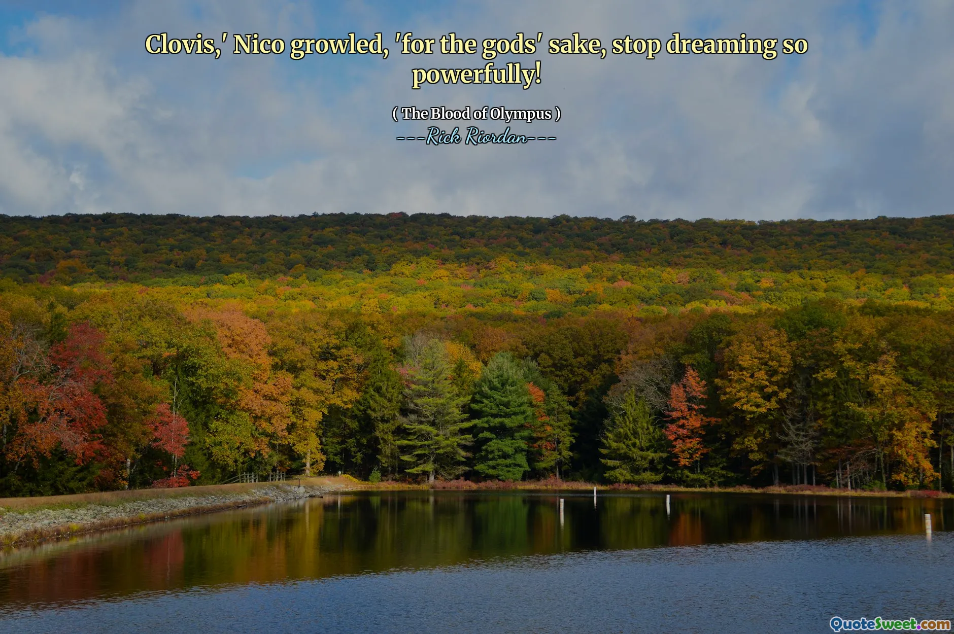 Clovis,' Nico growled, 'for the gods' sake, stop dreaming so powerfully!