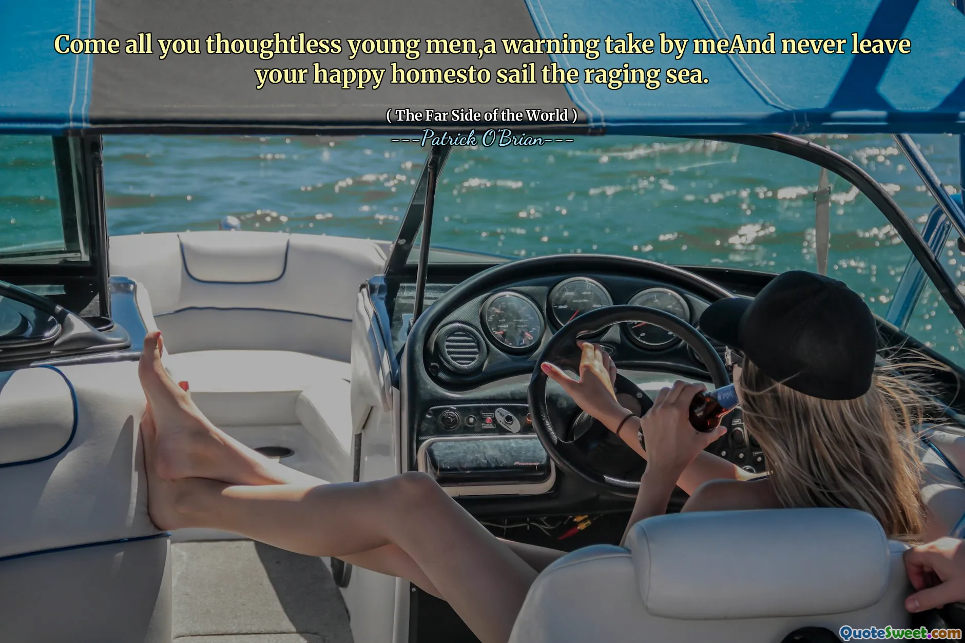 Come all you thoughtless young men,a warning take by meAnd never leave your happy homesto sail the raging sea.