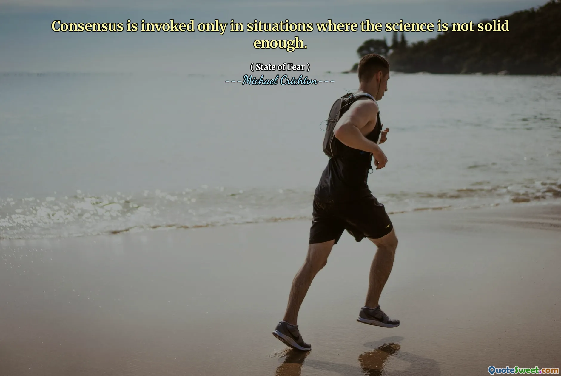 Consensus is invoked only in situations where the science is not solid enough.