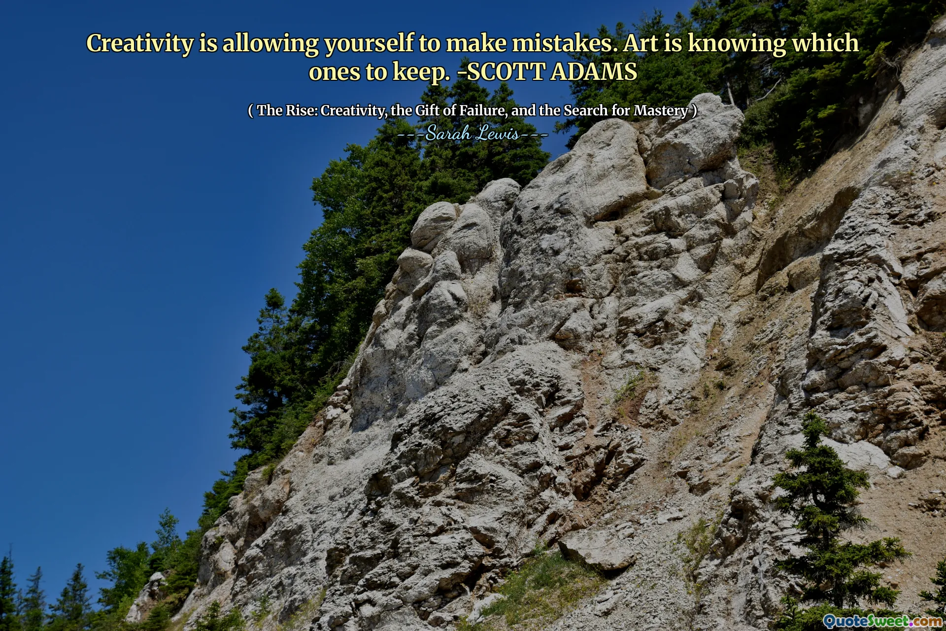 Creativitatea îți permite să greșești. Arta este să știe care dintre ele să păstreze. -Scott Adams