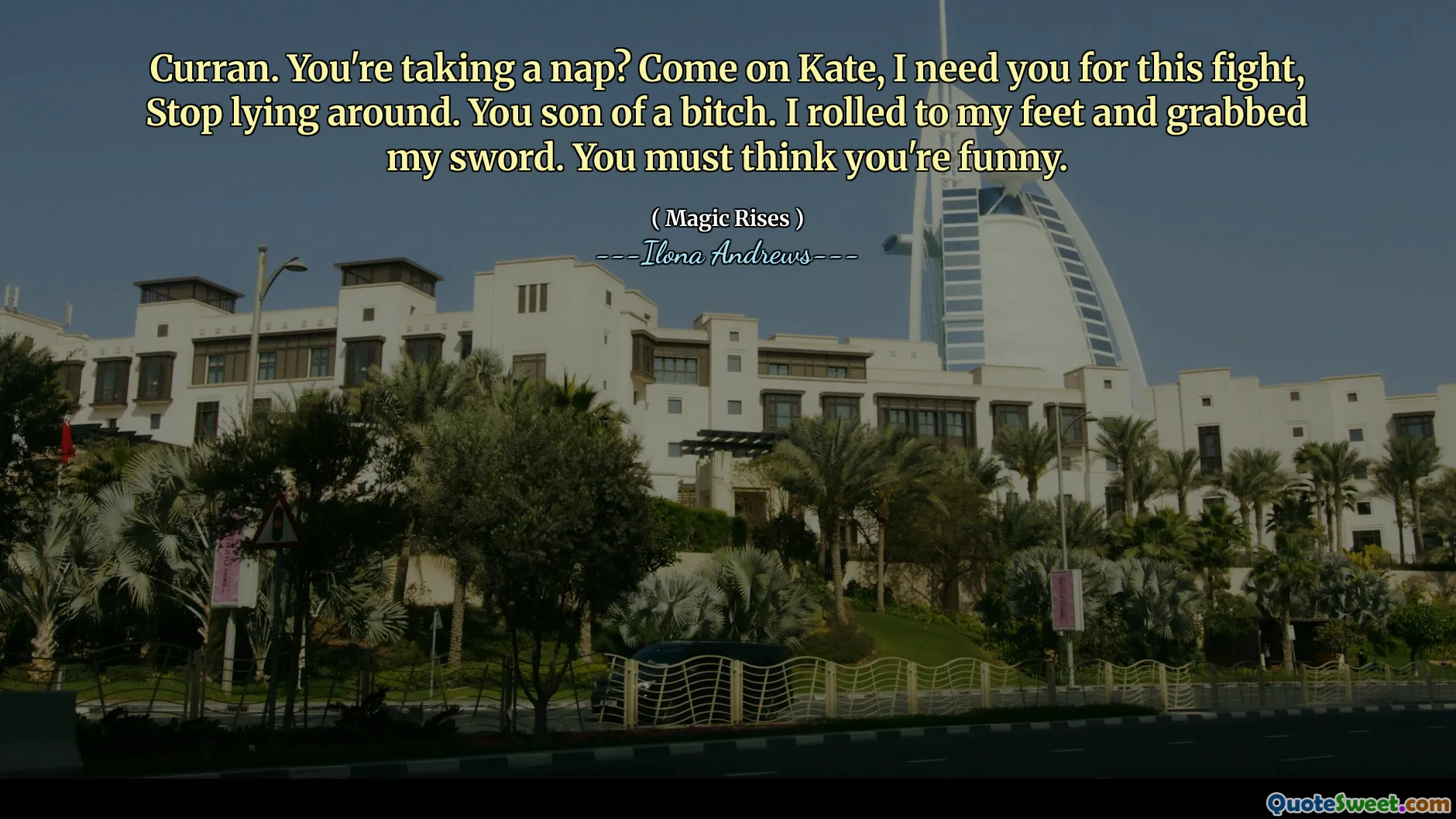 Curran. You're taking a nap? Come on Kate, I need you for this fight, Stop lying around. You son of a bitch. I rolled to my feet and grabbed my sword. You must think you're funny.