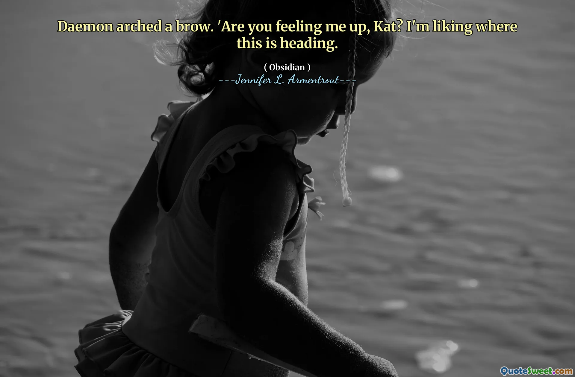 Daemon arched a brow. 'Are you feeling me up, Kat? I'm liking where this is heading.