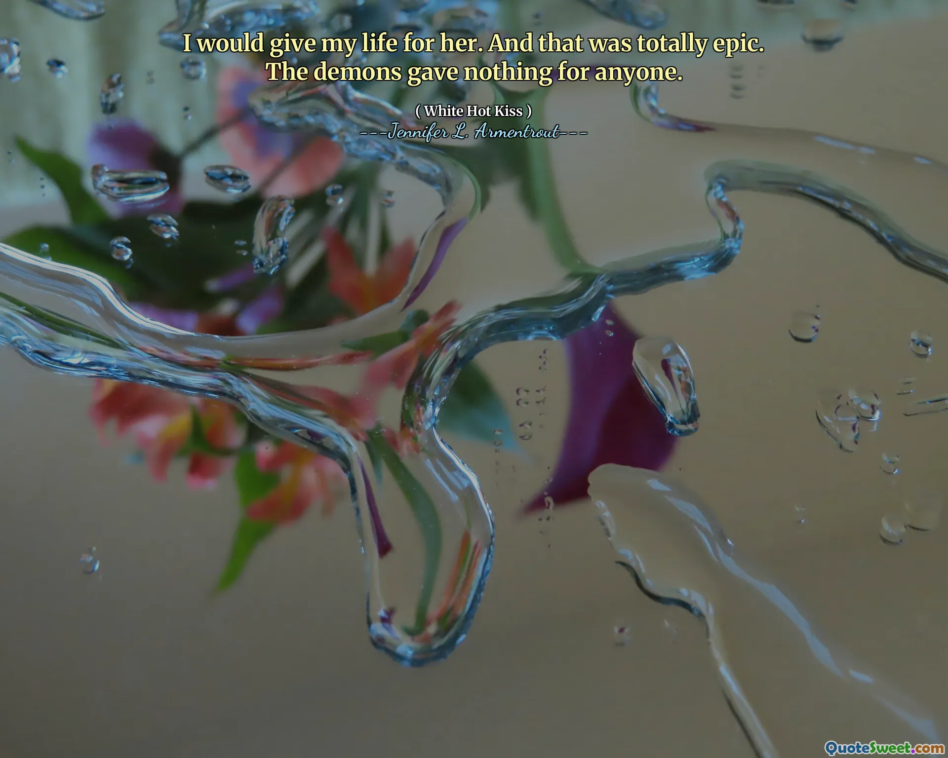 I would give my life for her. And that was totally epic.
The demons gave nothing for anyone.