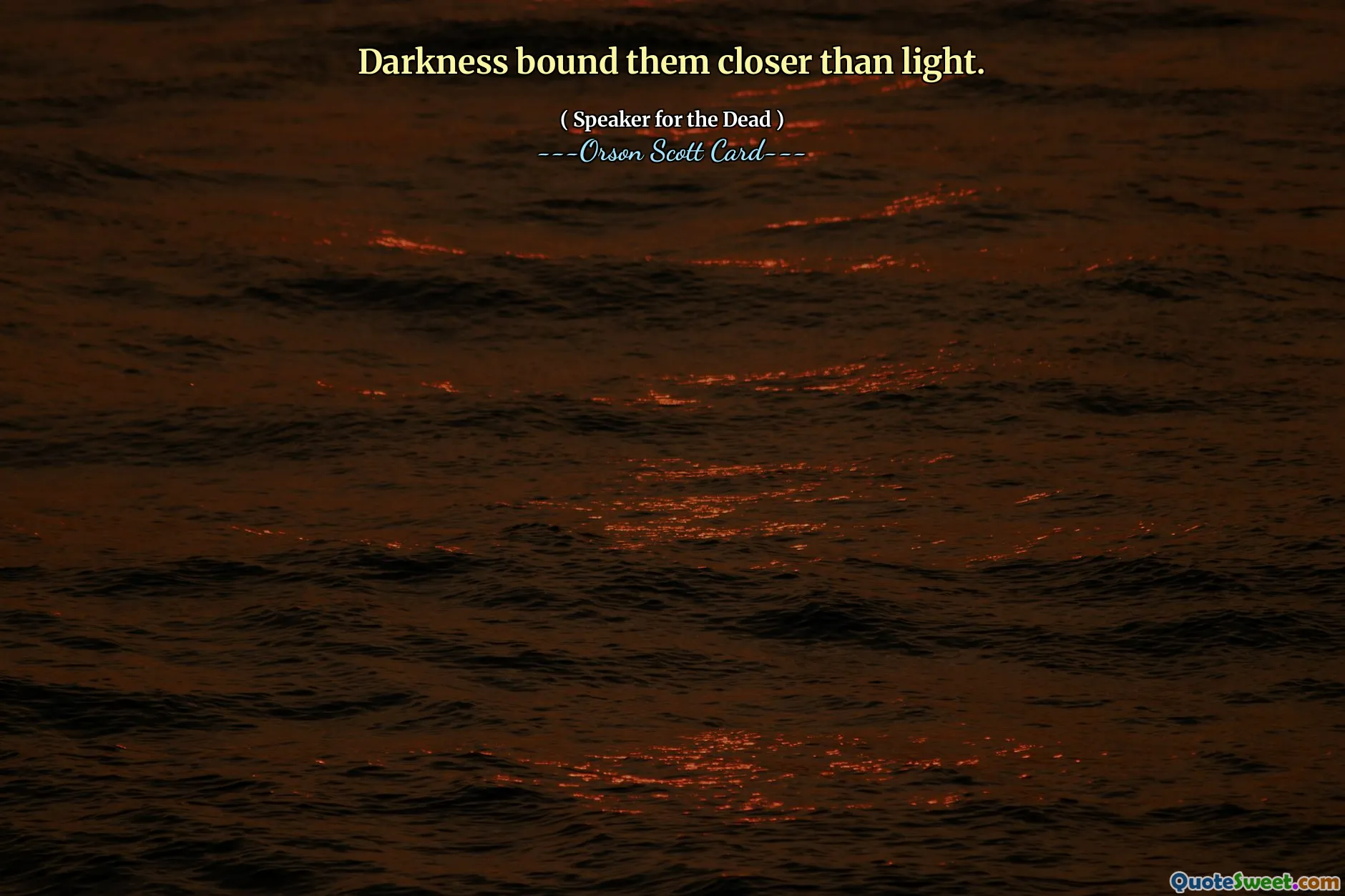 어둠은 빛보다 그들을 더 가깝게 묶었습니다.