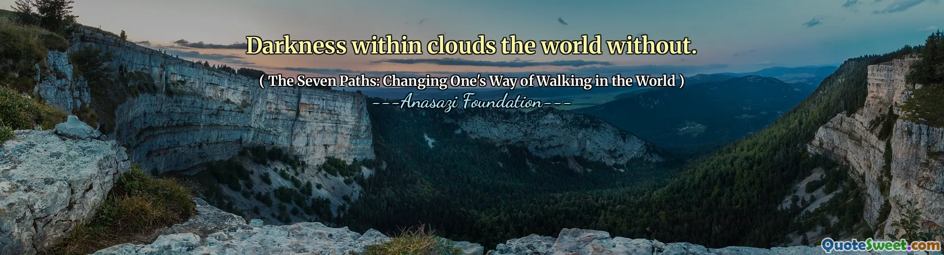 Darkness within clouds the world without.