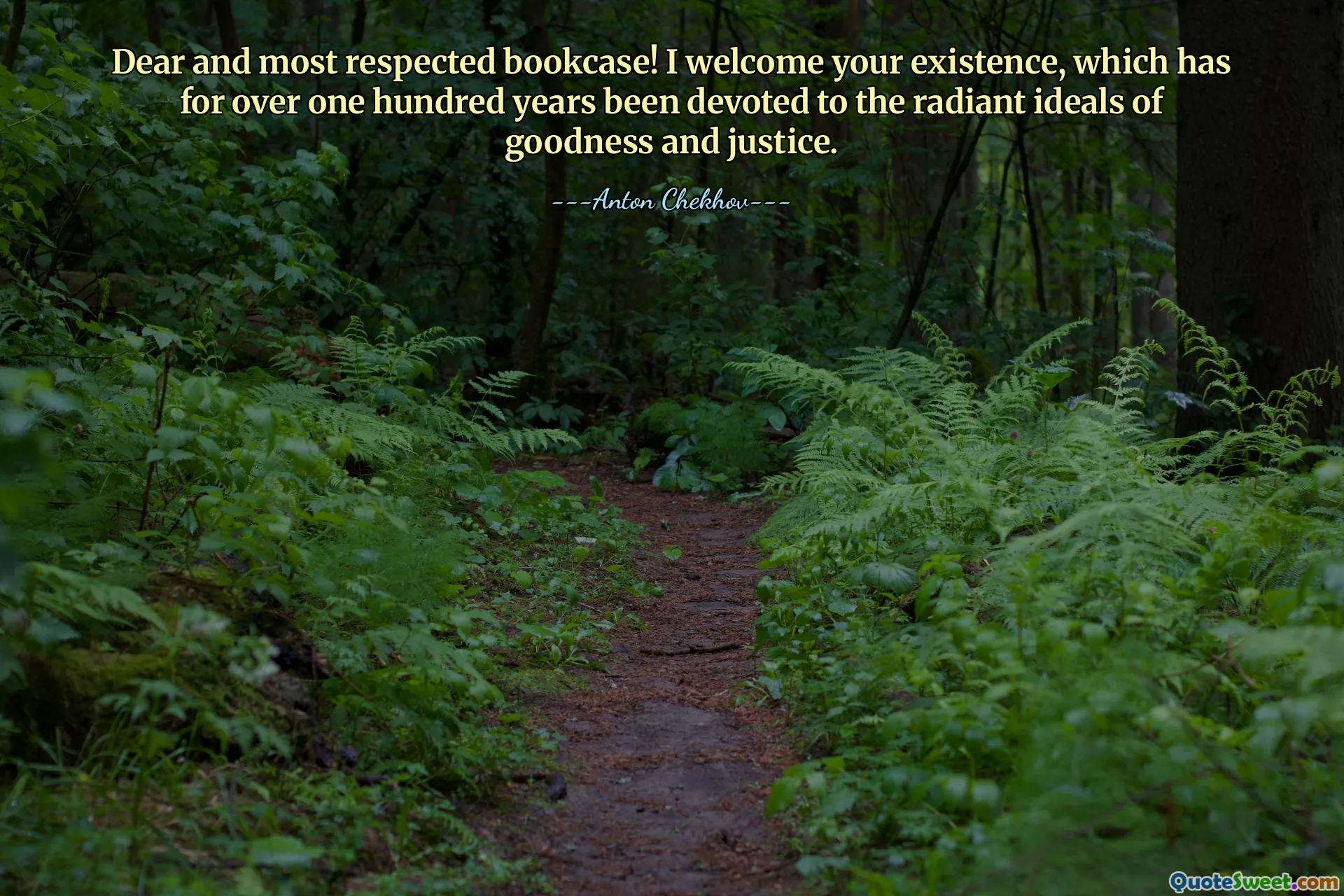 Dear and most respected bookcase! I welcome your existence, which has for over one hundred years been devoted to the radiant ideals of goodness and justice.