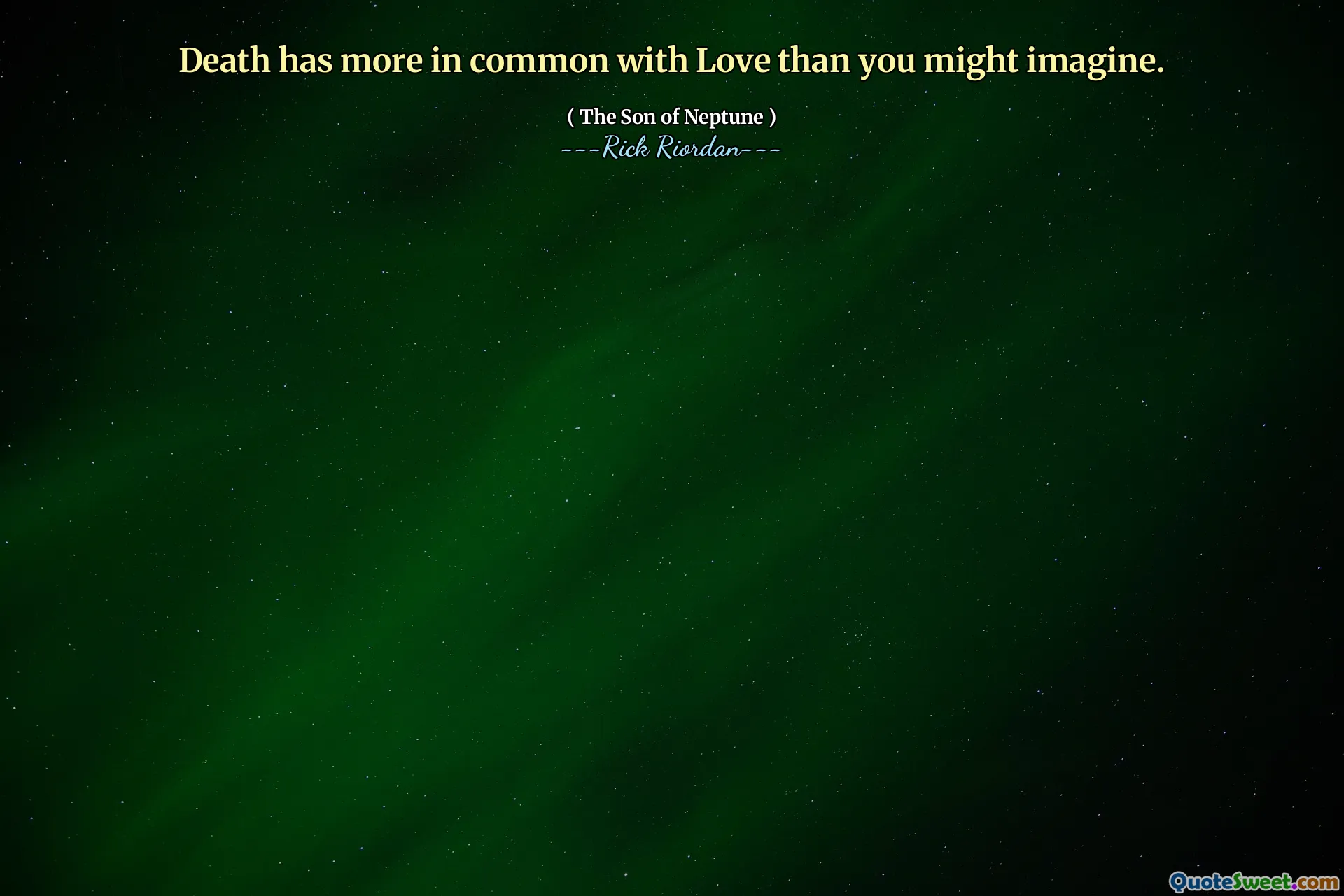 Death has more in common with Love than you might imagine.