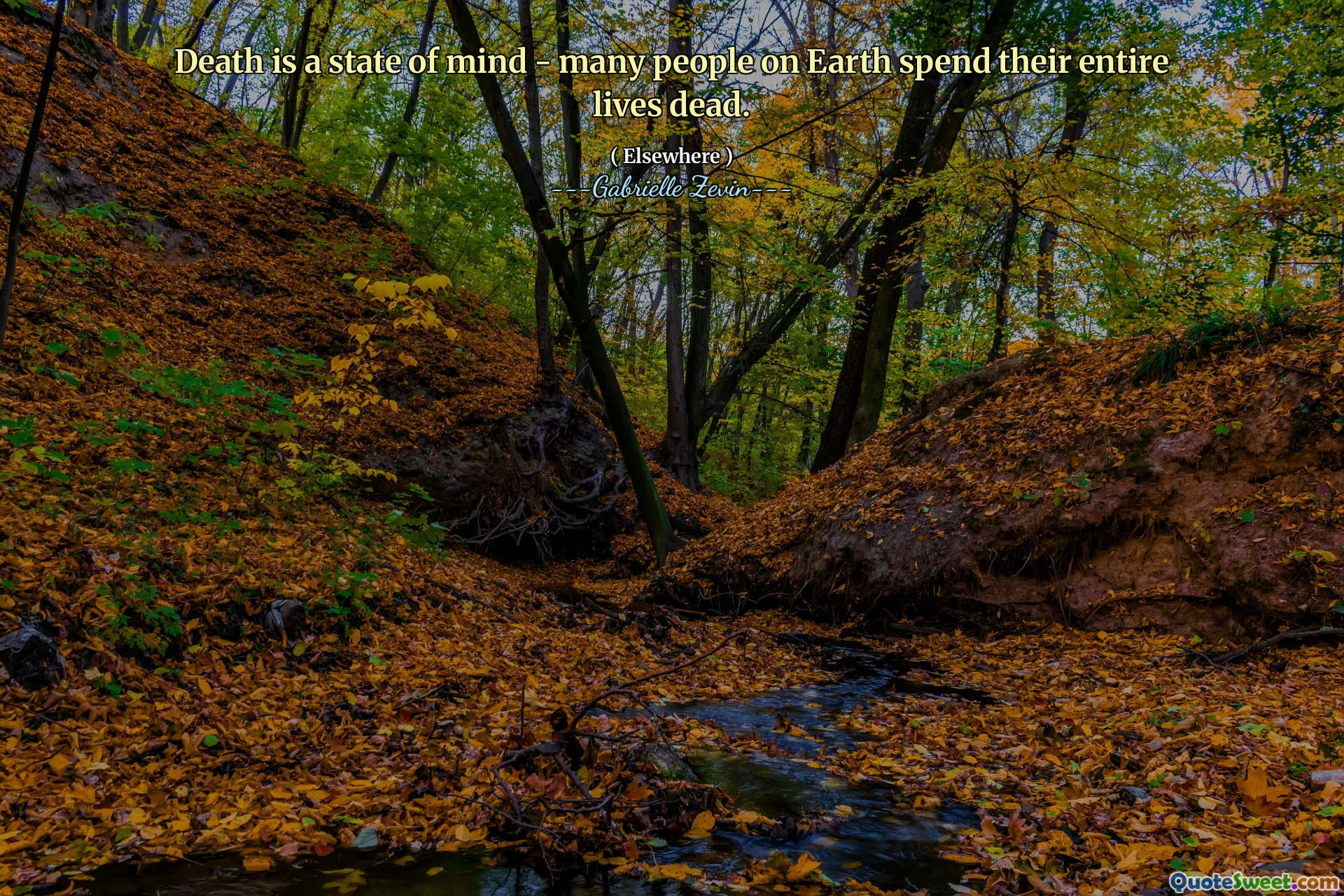 Death is a state of mind - many people on Earth spend their entire lives dead.