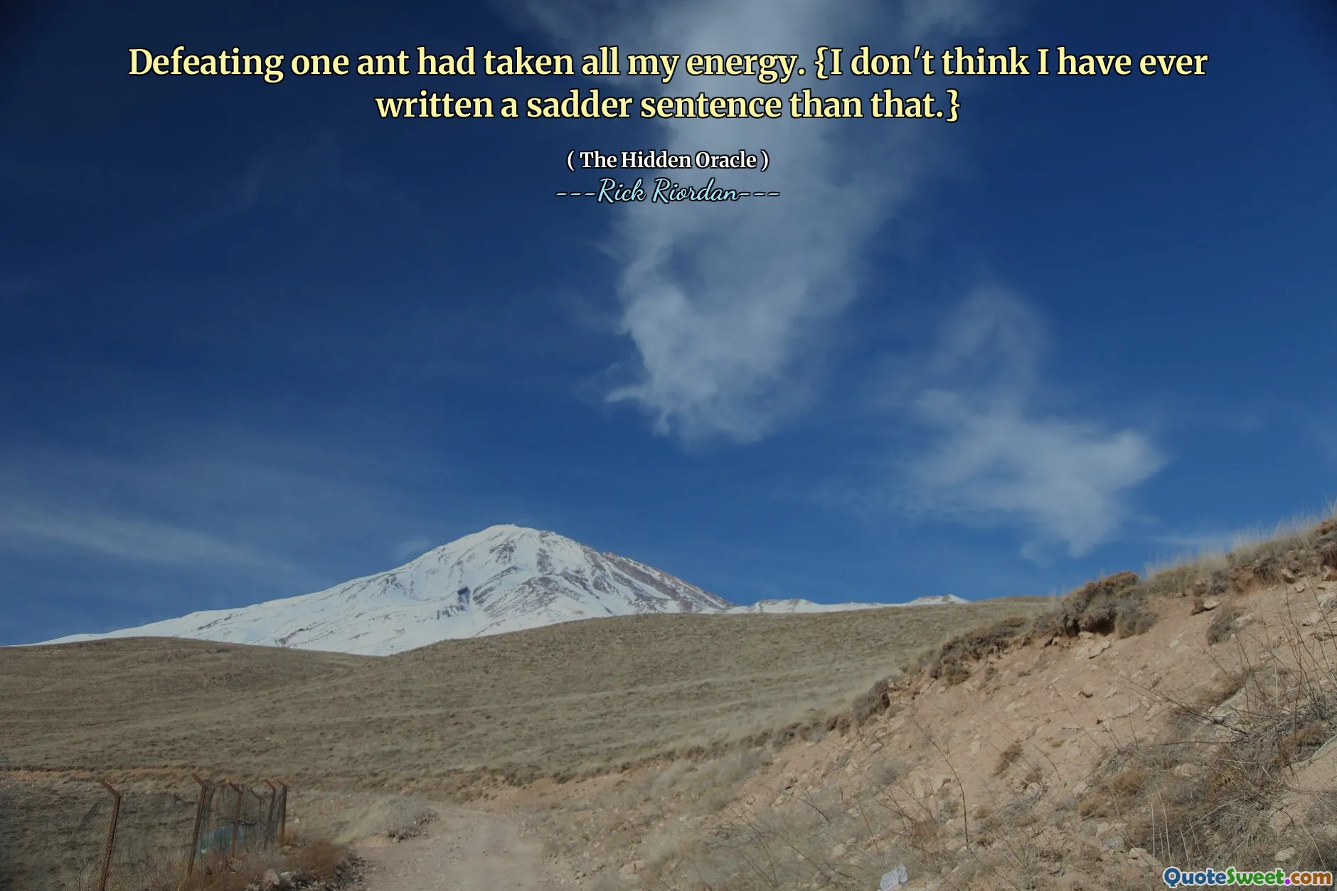 Defeating one ant had taken all my energy. {I don't think I have ever written a sadder sentence than that.}